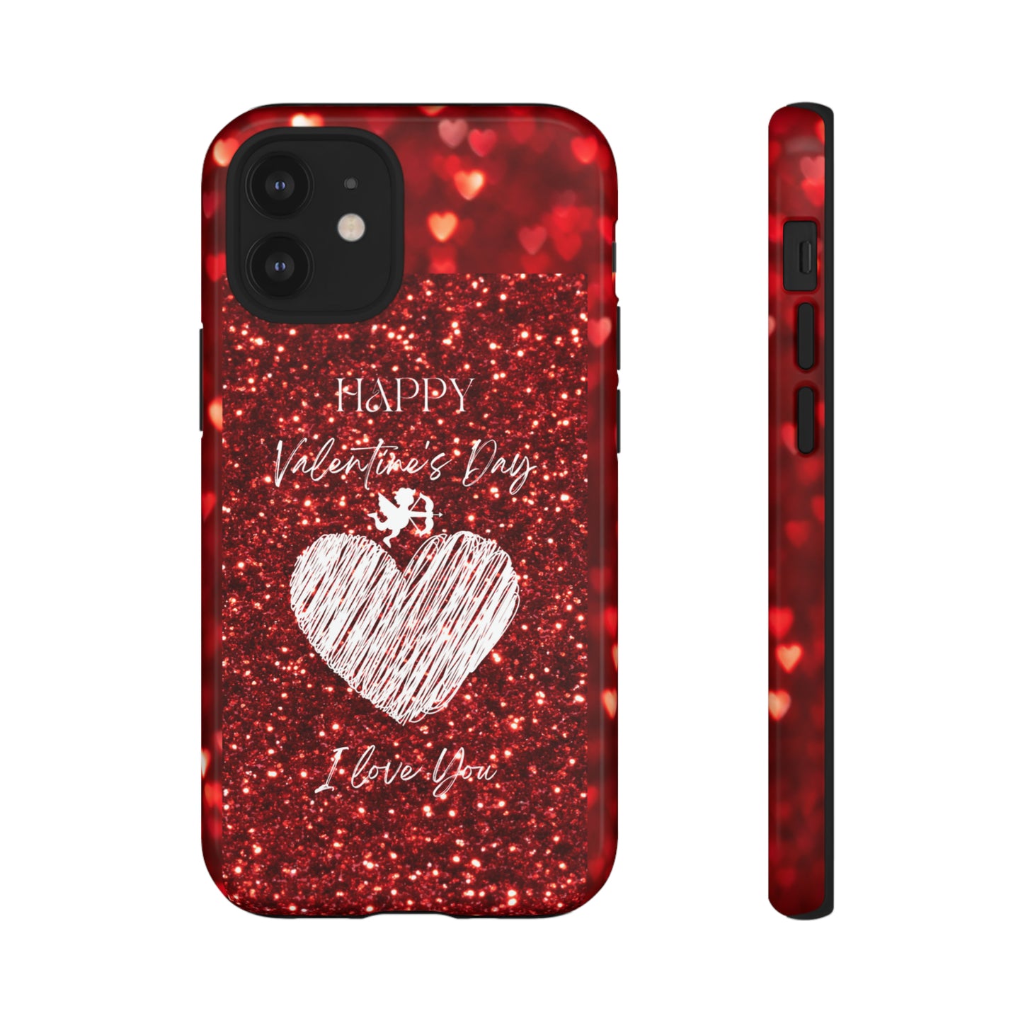 Valentines Love 1: 46-Tough Case iPhone series 15 14 13 12 11 X XR XS 8: Google series 7 6 5: Samsung series S23 S22 S21 S20 S10