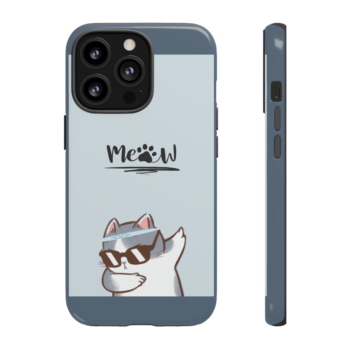 Cats Meow with slate blue background: 46-Tough Case iPhone series 15 14 13 12 11 X XR XS 8: Google series 7 6 5: Samsung series S23 S22 S21 S20 S10