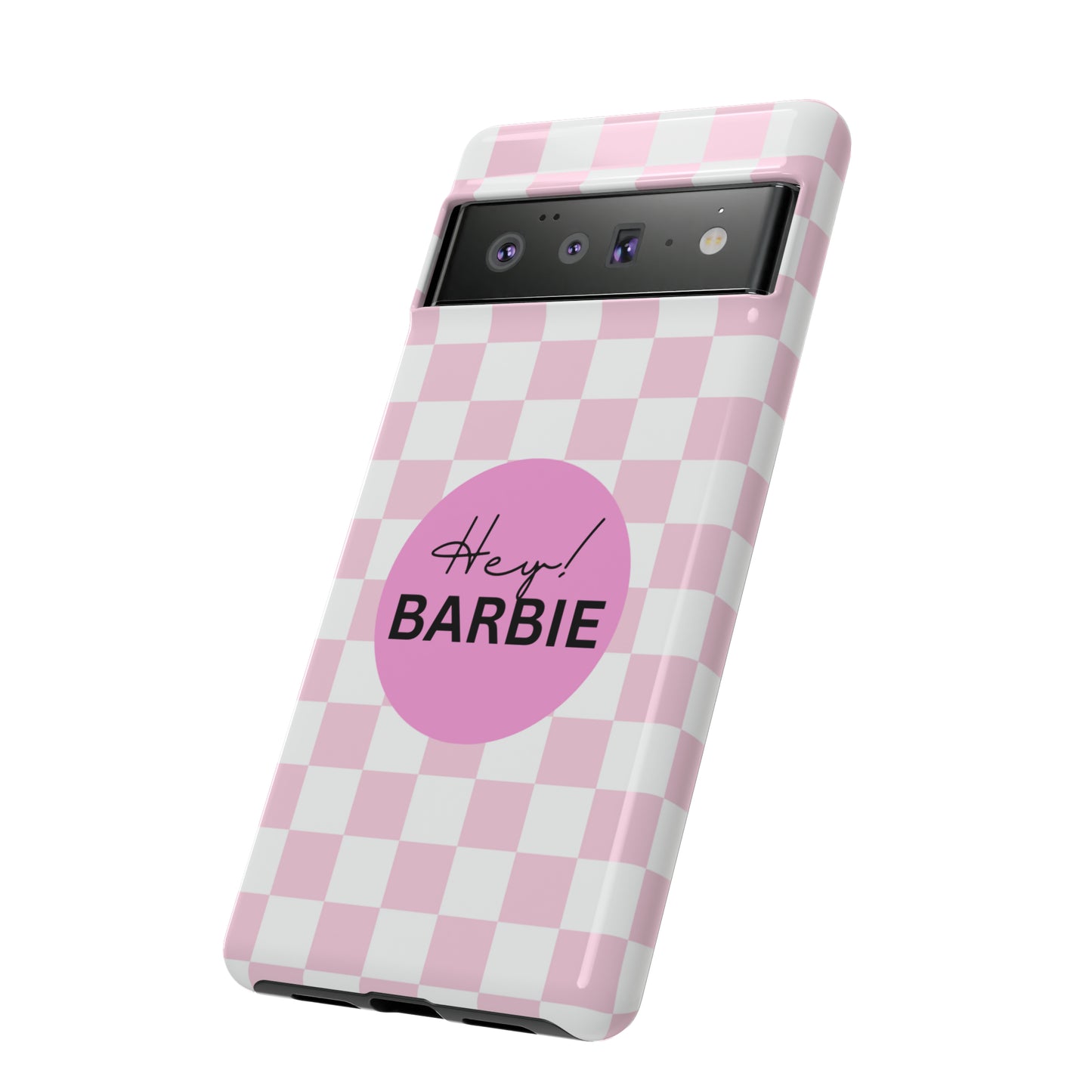 Pink and White Hey Barbie: 46-Tough Case iPhone series 15 14 13 12 11 X XR XS 8: Google series 7 6 5: Samsung series S23 S22 S21 S20 S10