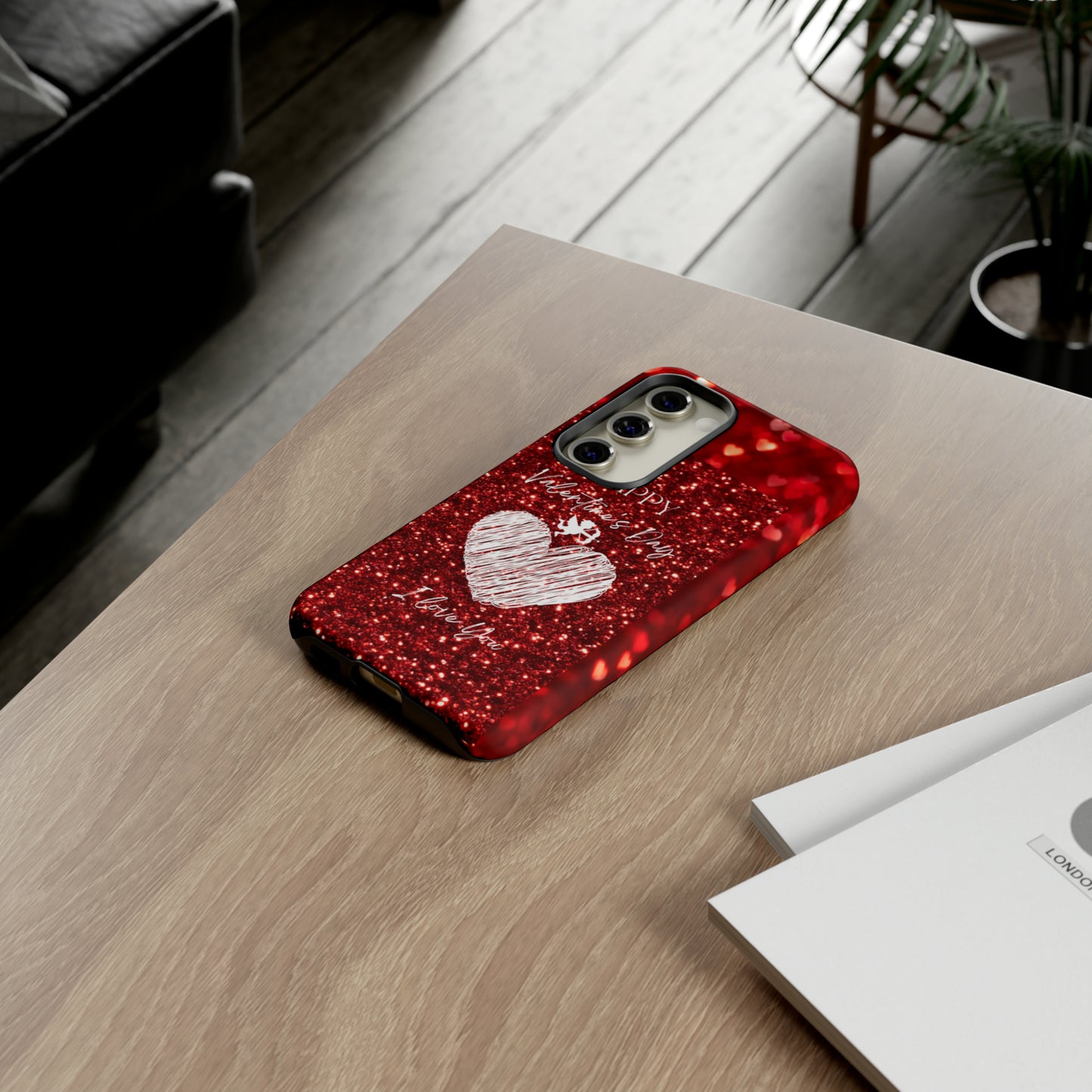 Valentines Love 1: 46-Tough Case iPhone series 15 14 13 12 11 X XR XS 8: Google series 7 6 5: Samsung series S23 S22 S21 S20 S10