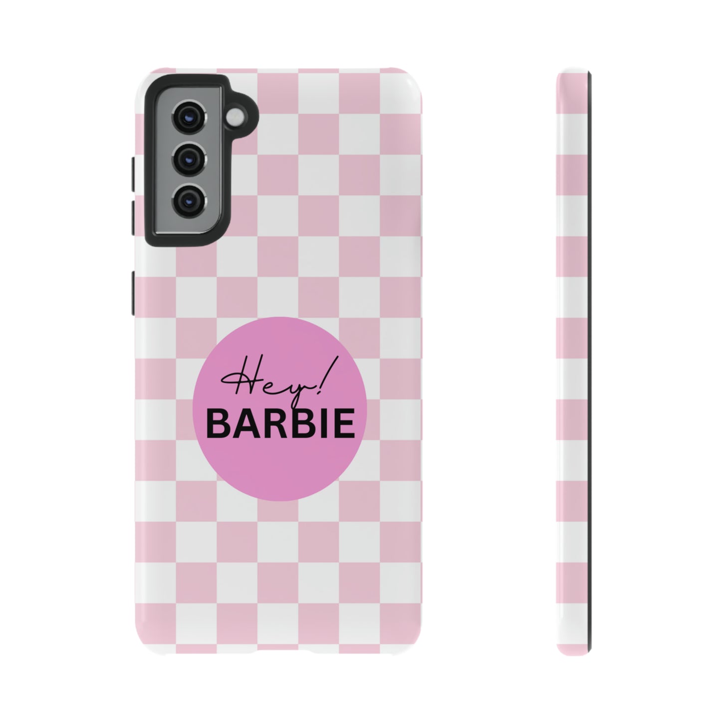 Pink and White Hey Barbie: 46-Tough Case iPhone series 15 14 13 12 11 X XR XS 8: Google series 7 6 5: Samsung series S23 S22 S21 S20 S10