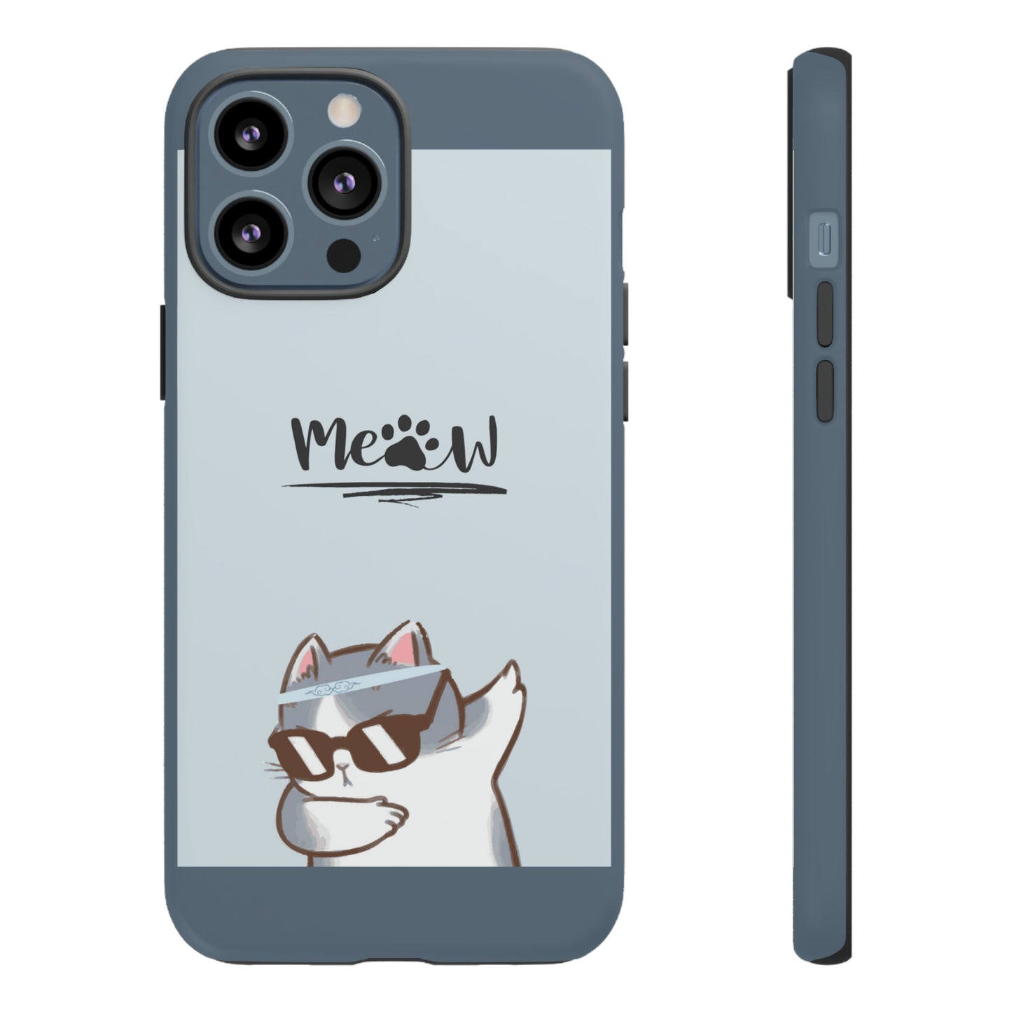 Cats Meow with slate blue background: 46-Tough Case iPhone series 15 14 13 12 11 X XR XS 8: Google series 7 6 5: Samsung series S23 S22 S21 S20 S10