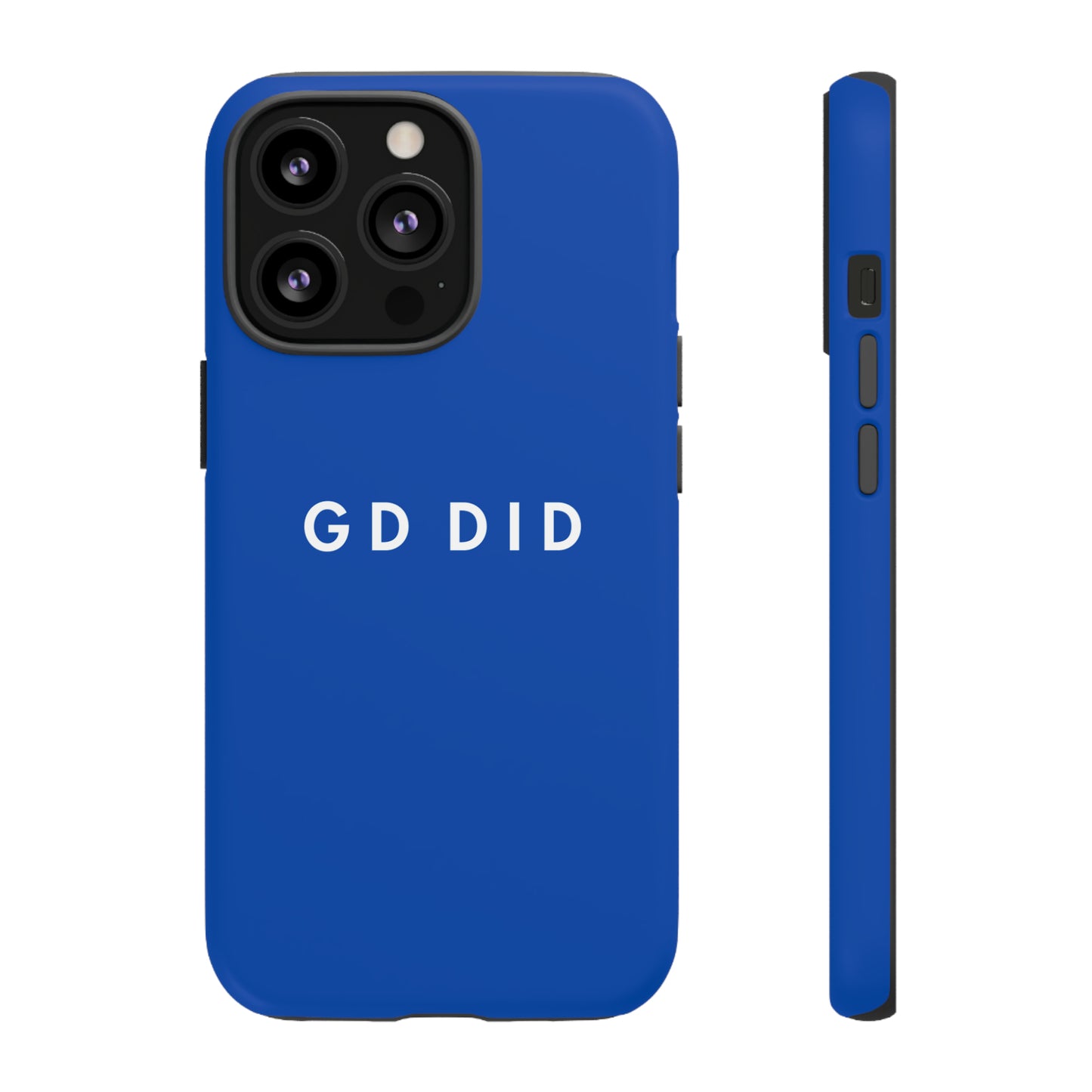 GOD DID BLUE: 46-Tough Case iPhone series 15 14 13 12 11 X XR XS 8: Google series 7 6 5: Samsung series S23 S22 S21 S20 S10