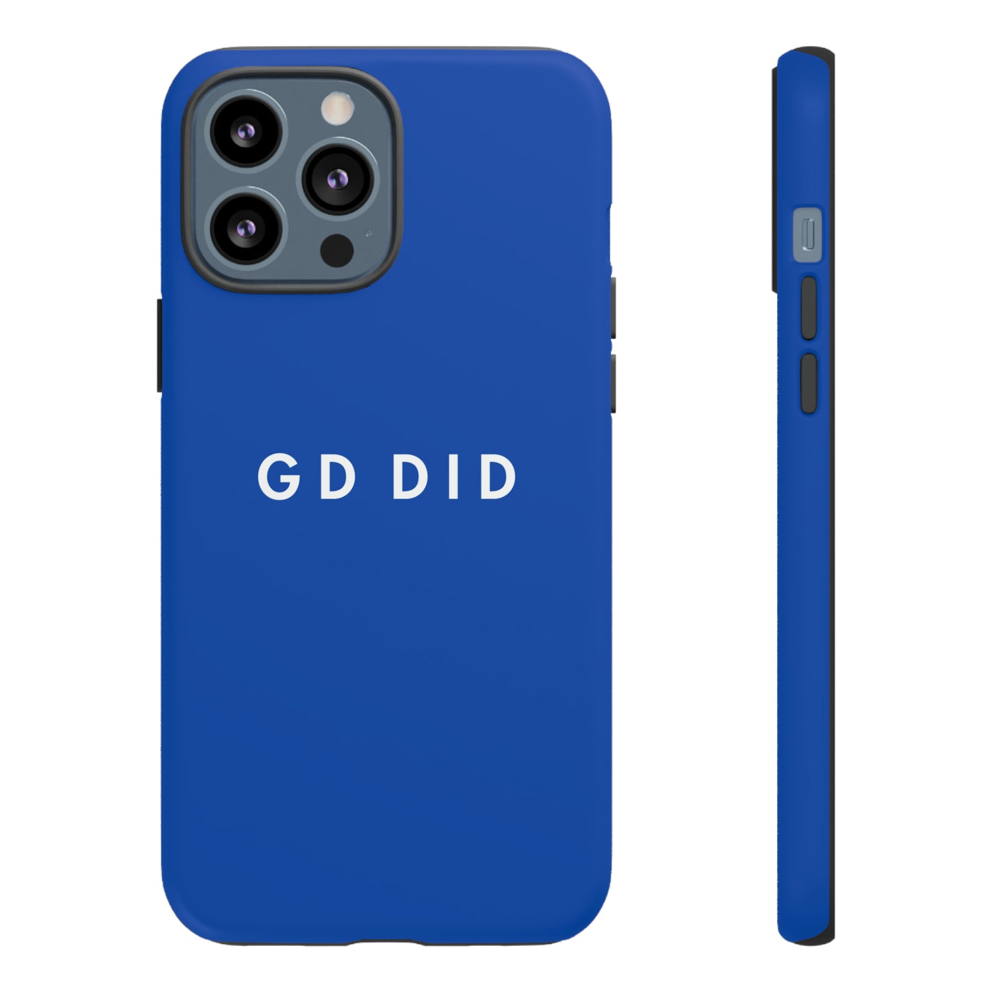 GOD DID BLUE: 46-Tough Case iPhone series 15 14 13 12 11 X XR XS 8: Google series 7 6 5: Samsung series S23 S22 S21 S20 S10