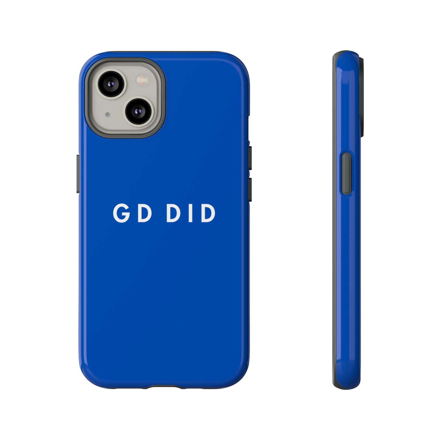 GOD DID BLUE: 46-Tough Case iPhone series 15 14 13 12 11 X XR XS 8: Google series 7 6 5: Samsung series S23 S22 S21 S20 S10