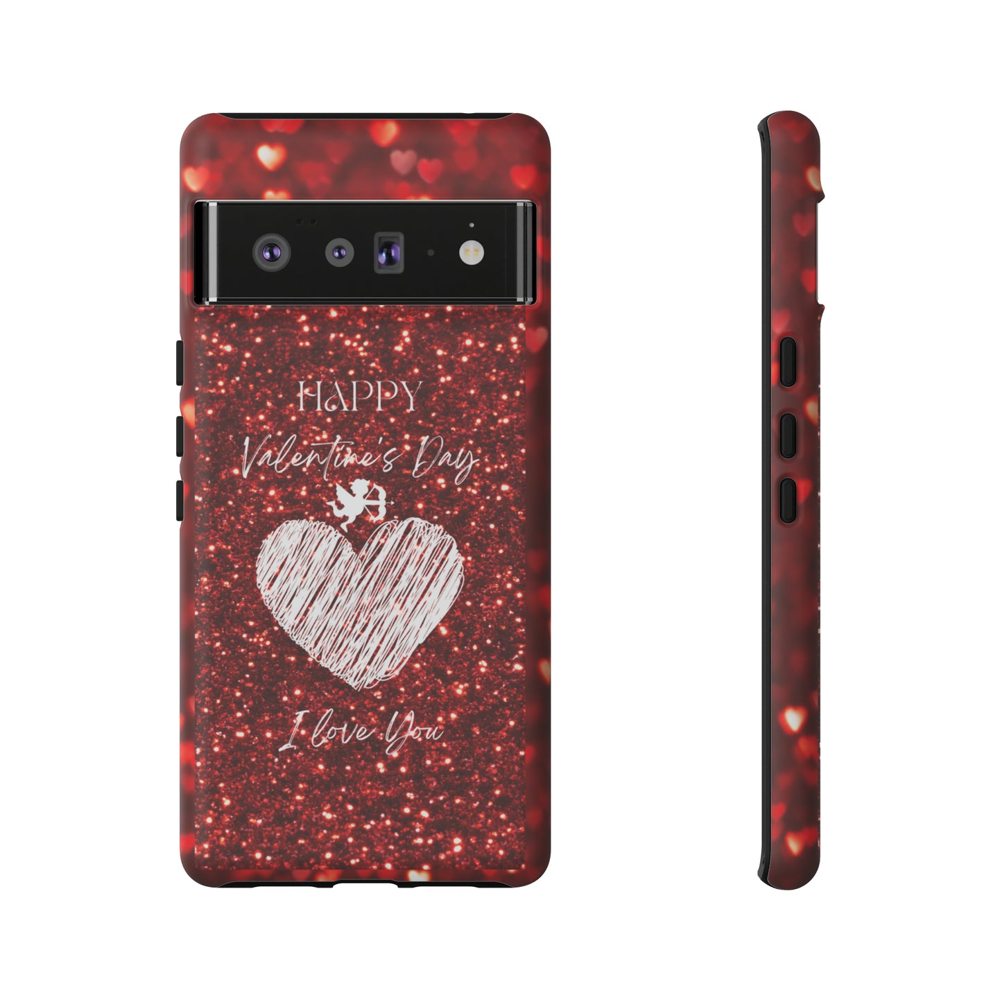 Valentines Love 1: 46-Tough Case iPhone series 15 14 13 12 11 X XR XS 8: Google series 7 6 5: Samsung series S23 S22 S21 S20 S10