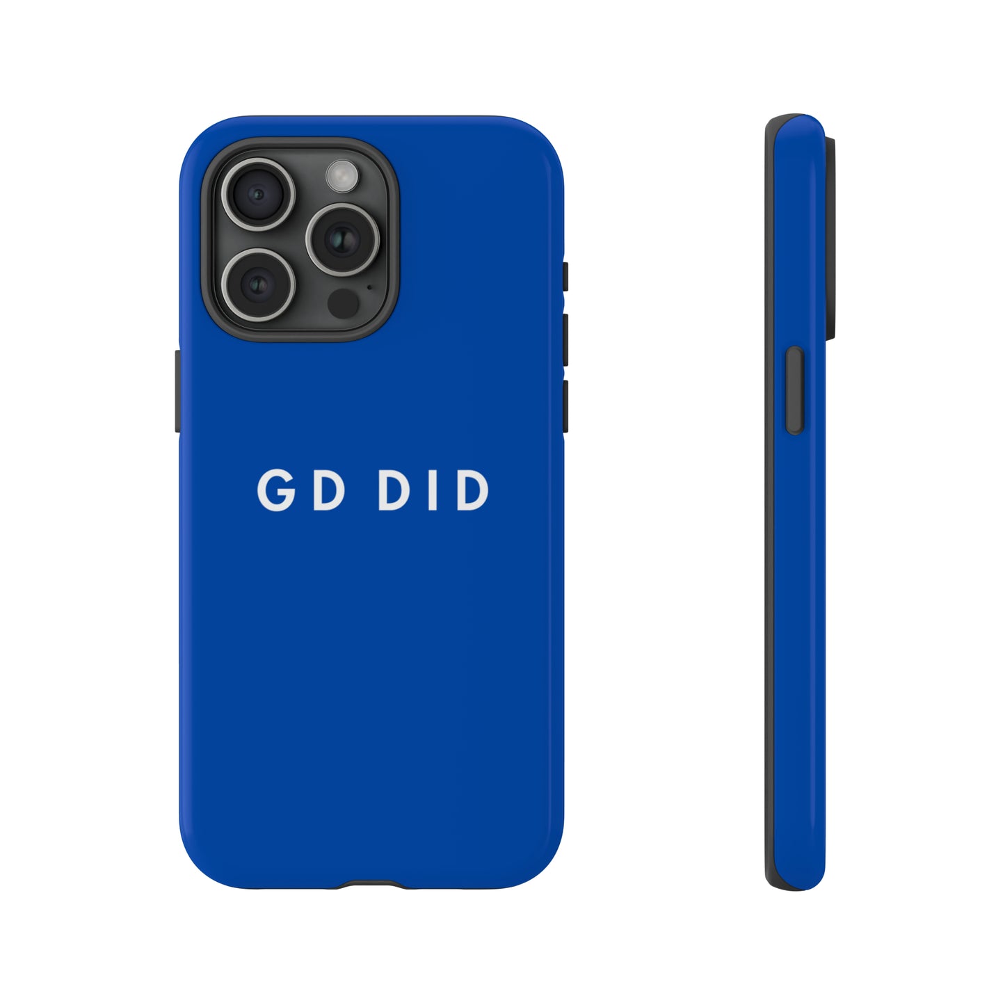 GOD DID BLUE: 46-Tough Case iPhone series 15 14 13 12 11 X XR XS 8: Google series 7 6 5: Samsung series S23 S22 S21 S20 S10