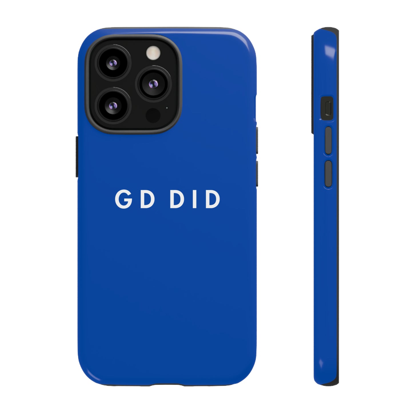 GOD DID BLUE: 46-Tough Case iPhone series 15 14 13 12 11 X XR XS 8: Google series 7 6 5: Samsung series S23 S22 S21 S20 S10