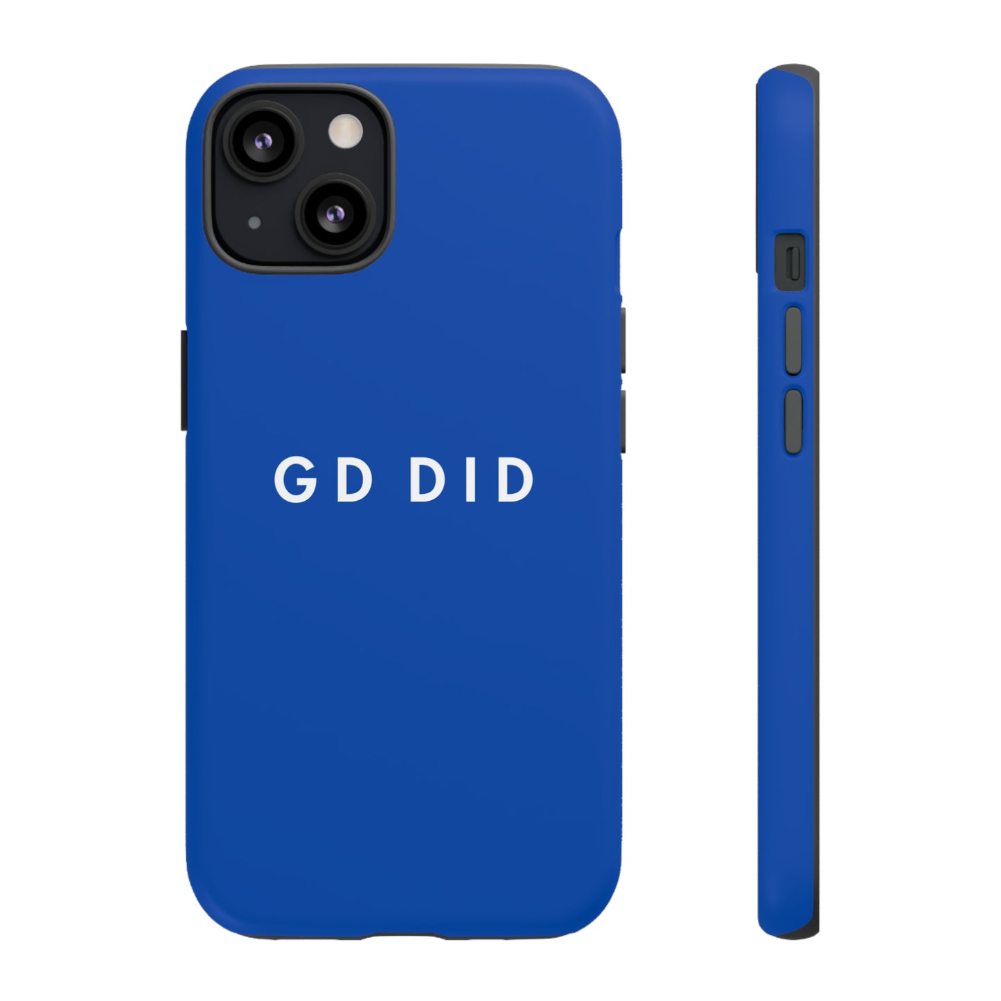 GOD DID BLUE: 46-Tough Case iPhone series 15 14 13 12 11 X XR XS 8: Google series 7 6 5: Samsung series S23 S22 S21 S20 S10