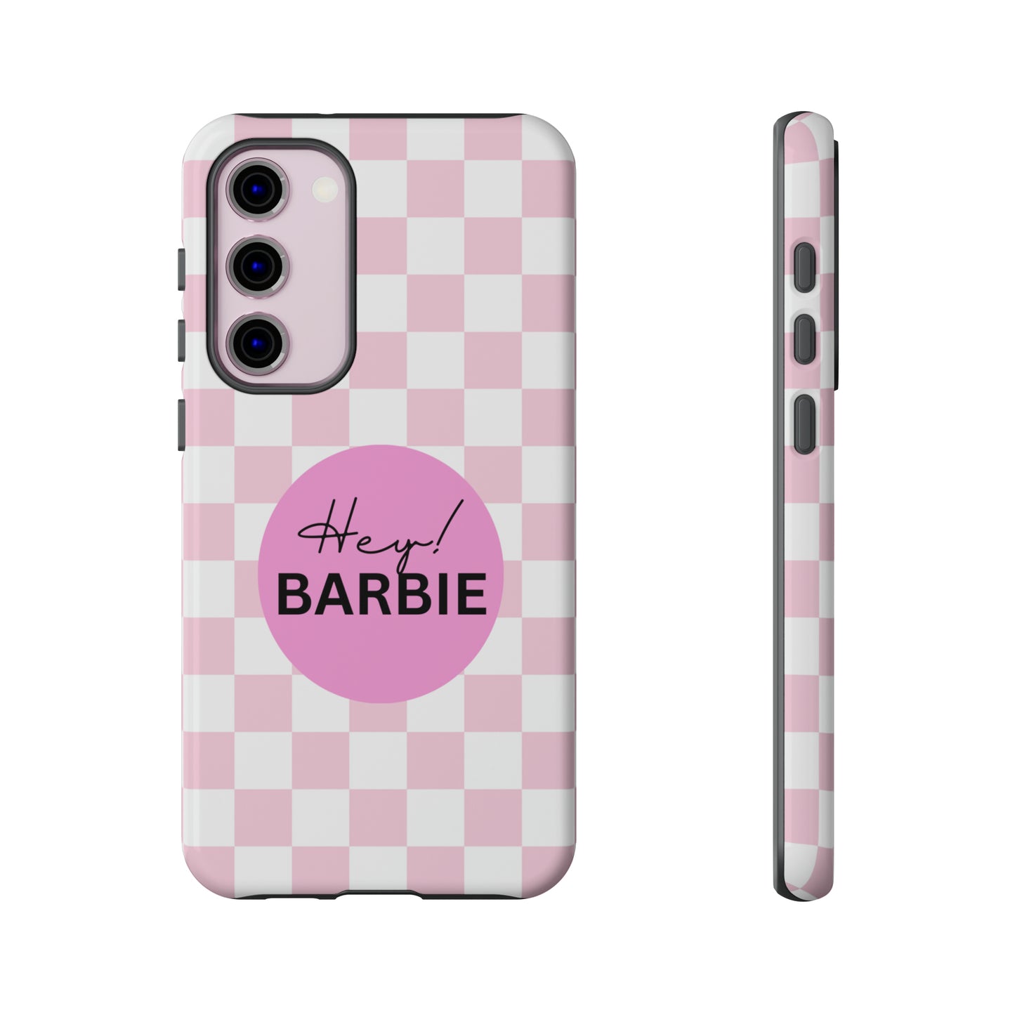 Pink and White Hey Barbie: 46-Tough Case iPhone series 15 14 13 12 11 X XR XS 8: Google series 7 6 5: Samsung series S23 S22 S21 S20 S10