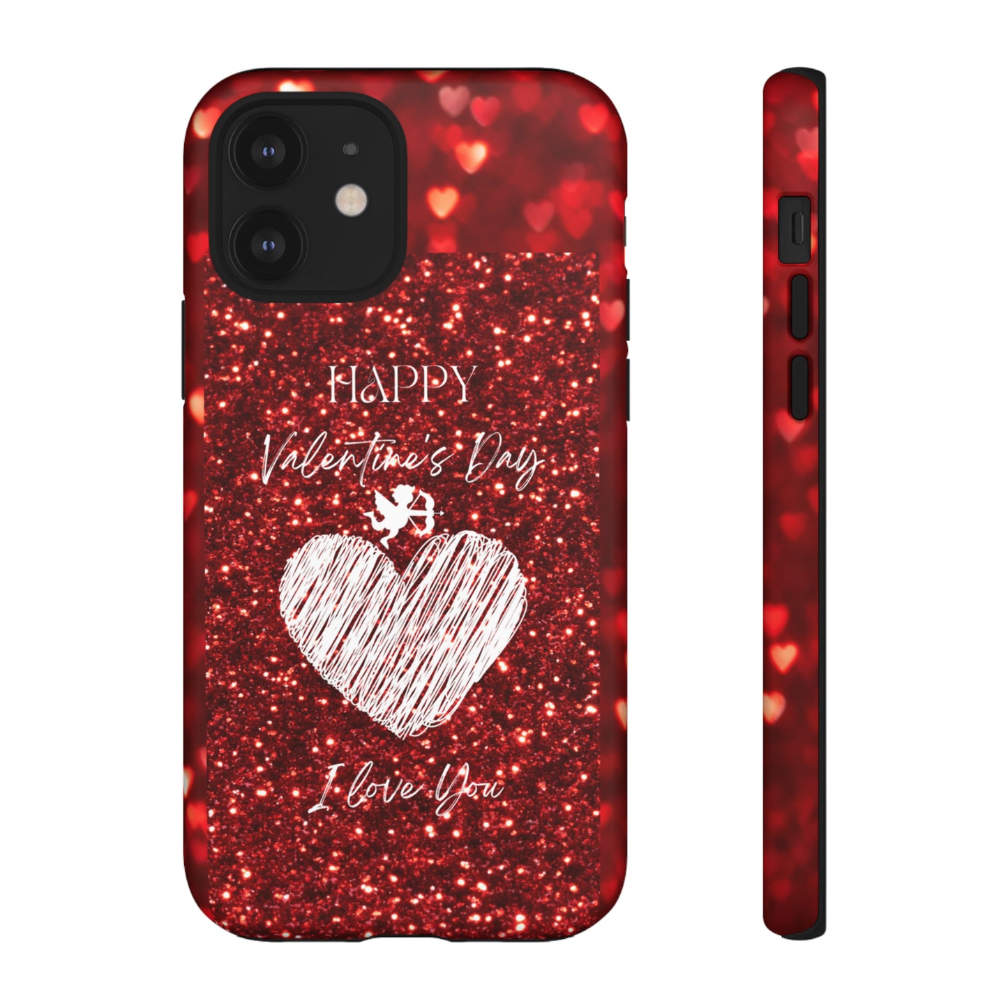 Valentines Love 1: 46-Tough Case iPhone series 15 14 13 12 11 X XR XS 8: Google series 7 6 5: Samsung series S23 S22 S21 S20 S10