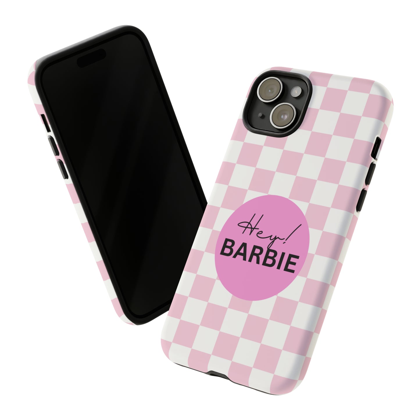 Pink and White Hey Barbie: 46-Tough Case iPhone series 15 14 13 12 11 X XR XS 8: Google series 7 6 5: Samsung series S23 S22 S21 S20 S10