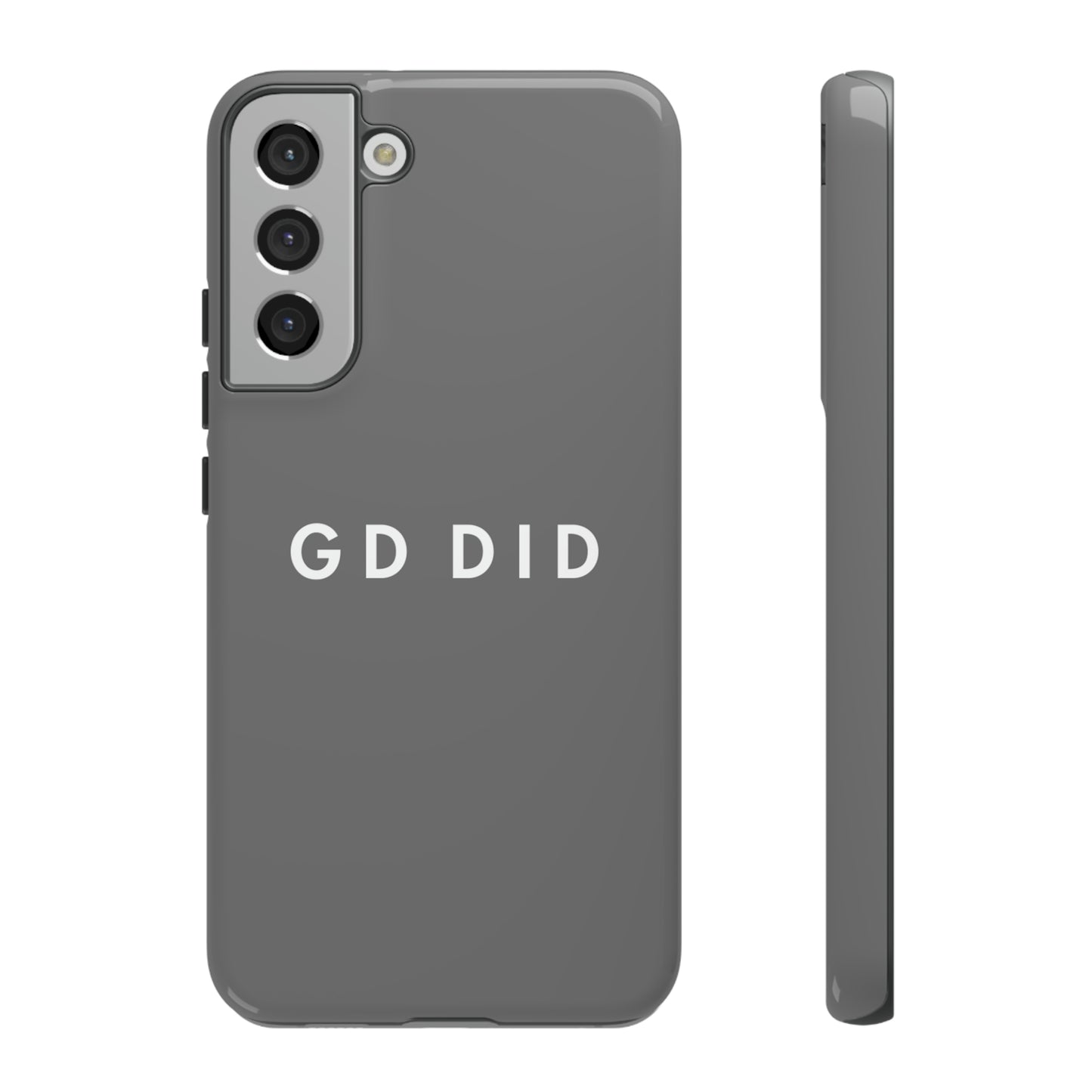 GOD DID GREY: 46-Tough Case iPhone series 15 14 13 12 11 X XR XS 8: Google series 7 6 5: Samsung series S23 S22 S21 S20 S10