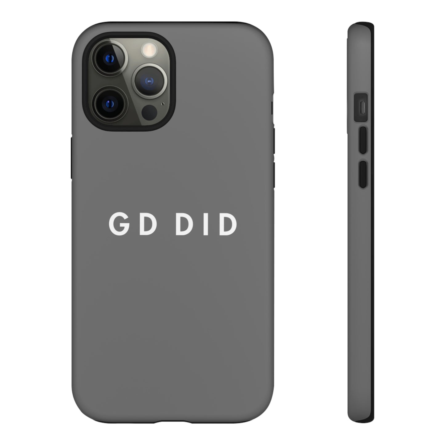 GOD DID GREY: 46-Tough Case iPhone series 15 14 13 12 11 X XR XS 8: Google series 7 6 5: Samsung series S23 S22 S21 S20 S10