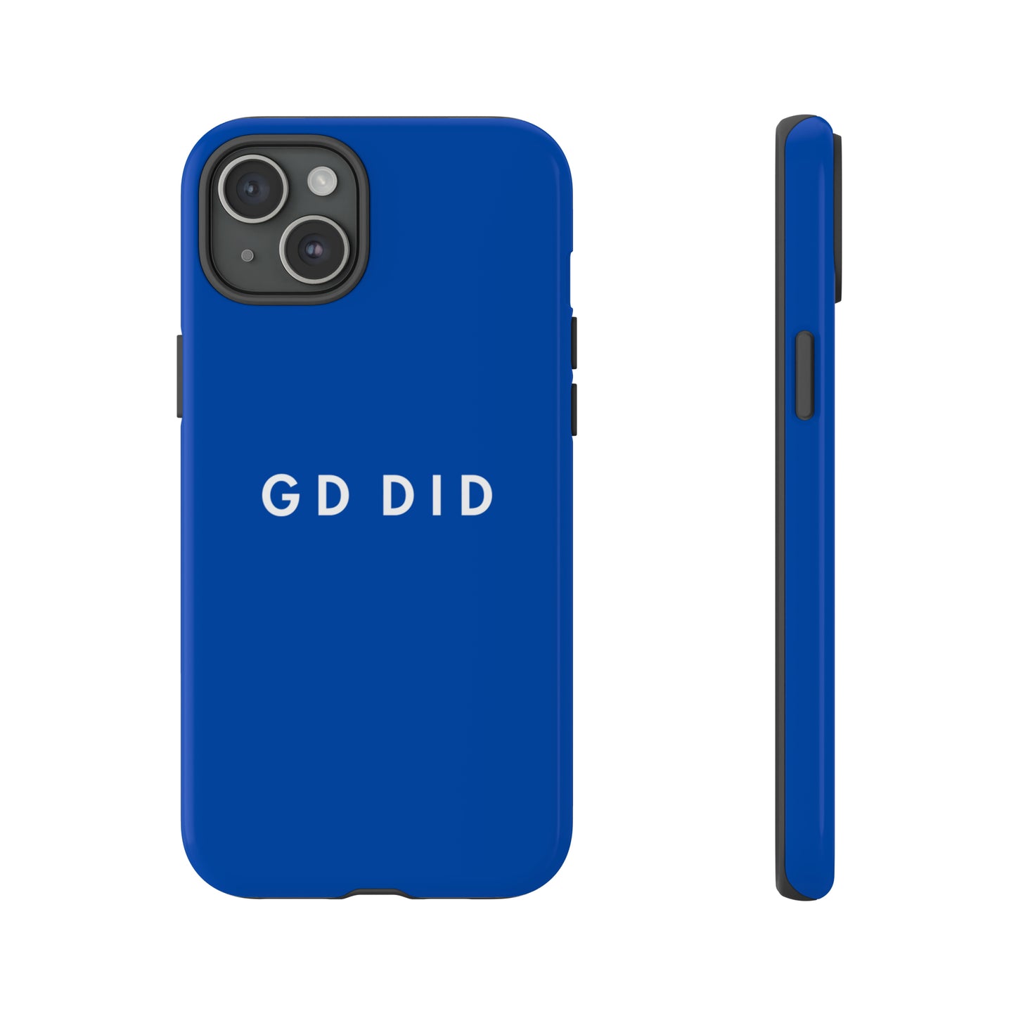 GOD DID BLUE: 46-Tough Case iPhone series 15 14 13 12 11 X XR XS 8: Google series 7 6 5: Samsung series S23 S22 S21 S20 S10