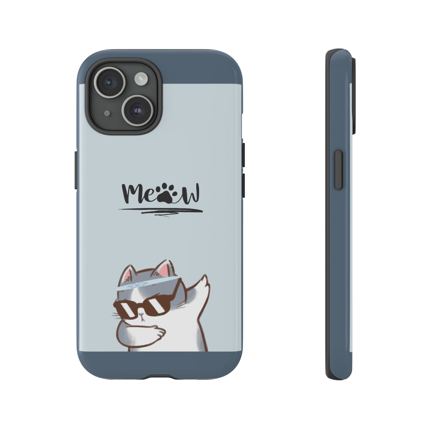 Cats Meow with slate blue background: 46-Tough Case iPhone series 15 14 13 12 11 X XR XS 8: Google series 7 6 5: Samsung series S23 S22 S21 S20 S10