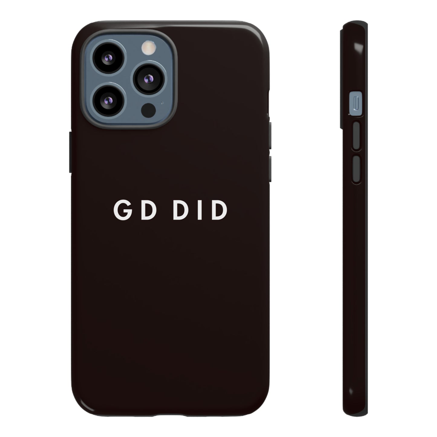 GOD DID BLACK: 46-Tough Case iPhone series 15 14 13 12 11 X XR XS 8: Google series 7 6 5: Samsung series S23 S22 S21 S20 S10