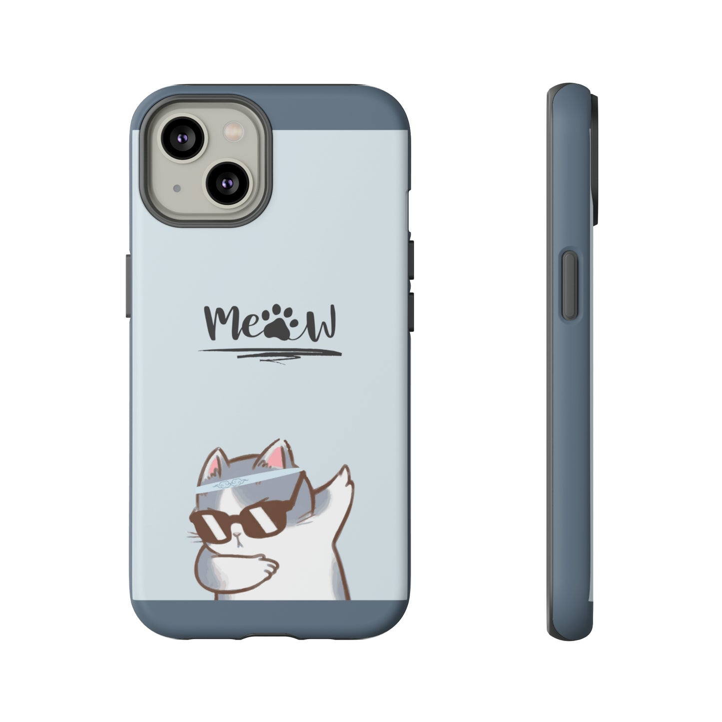 Cats Meow with slate blue background: 46-Tough Case iPhone series 15 14 13 12 11 X XR XS 8: Google series 7 6 5: Samsung series S23 S22 S21 S20 S10