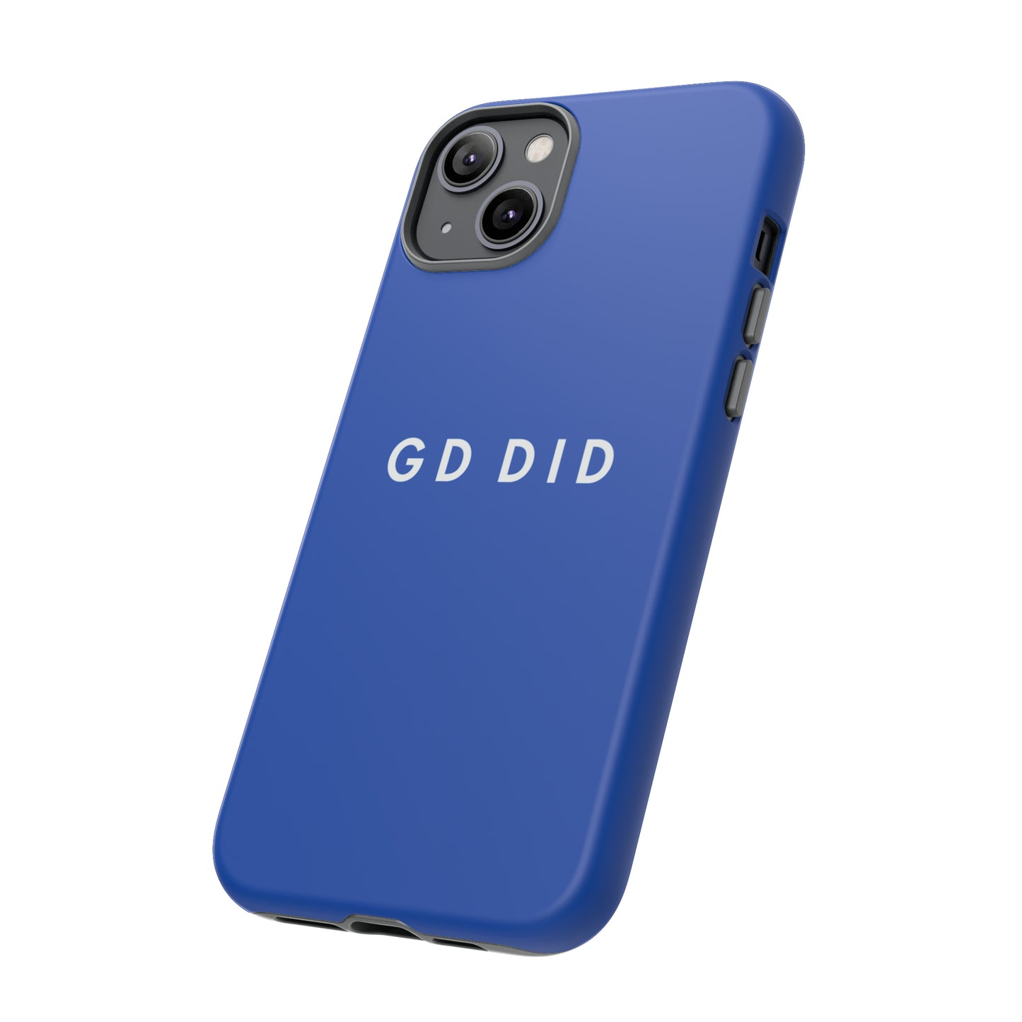 GOD DID BLUE: 46-Tough Case iPhone series 15 14 13 12 11 X XR XS 8: Google series 7 6 5: Samsung series S23 S22 S21 S20 S10