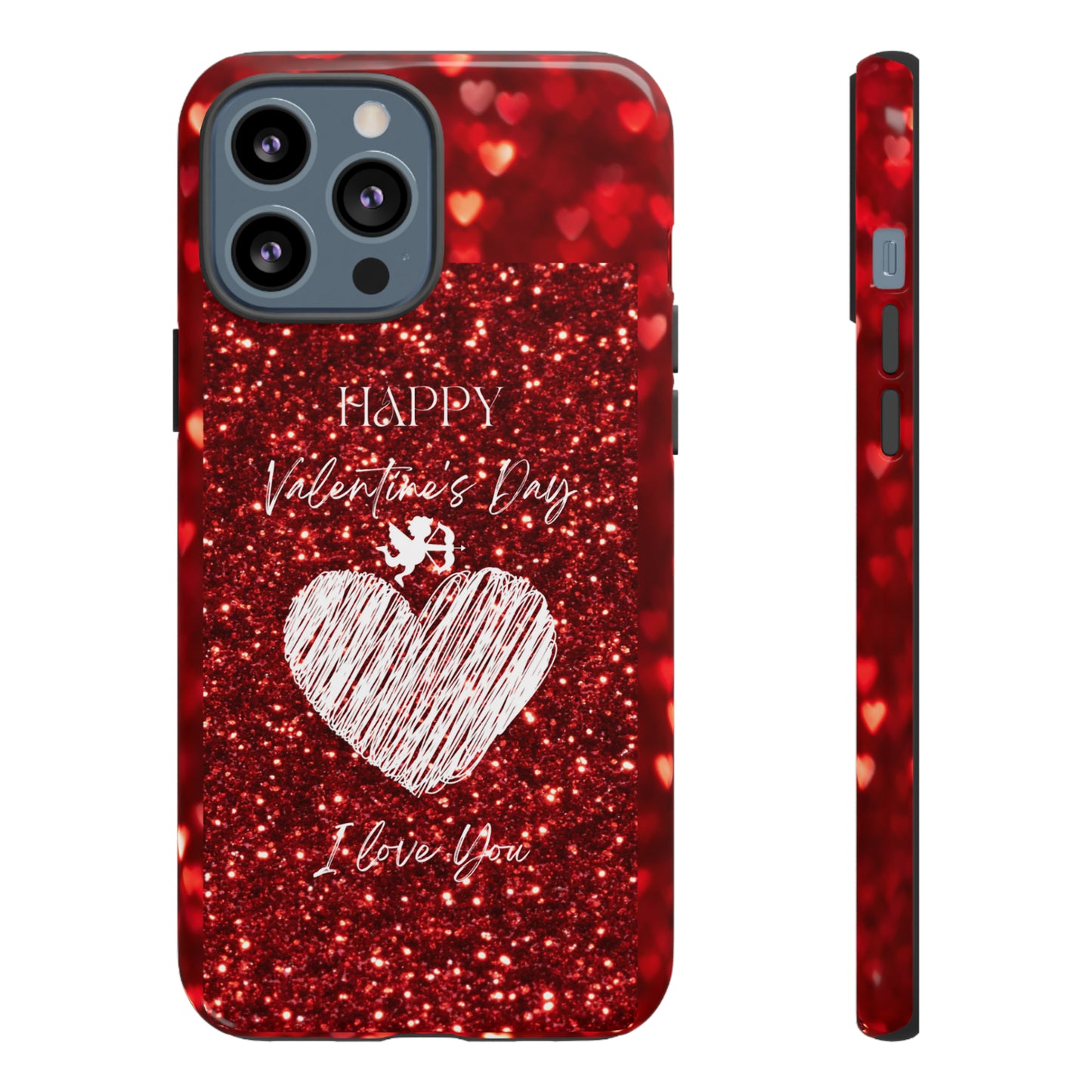 Valentines Love 1: 46-Tough Case iPhone series 15 14 13 12 11 X XR XS 8: Google series 7 6 5: Samsung series S23 S22 S21 S20 S10