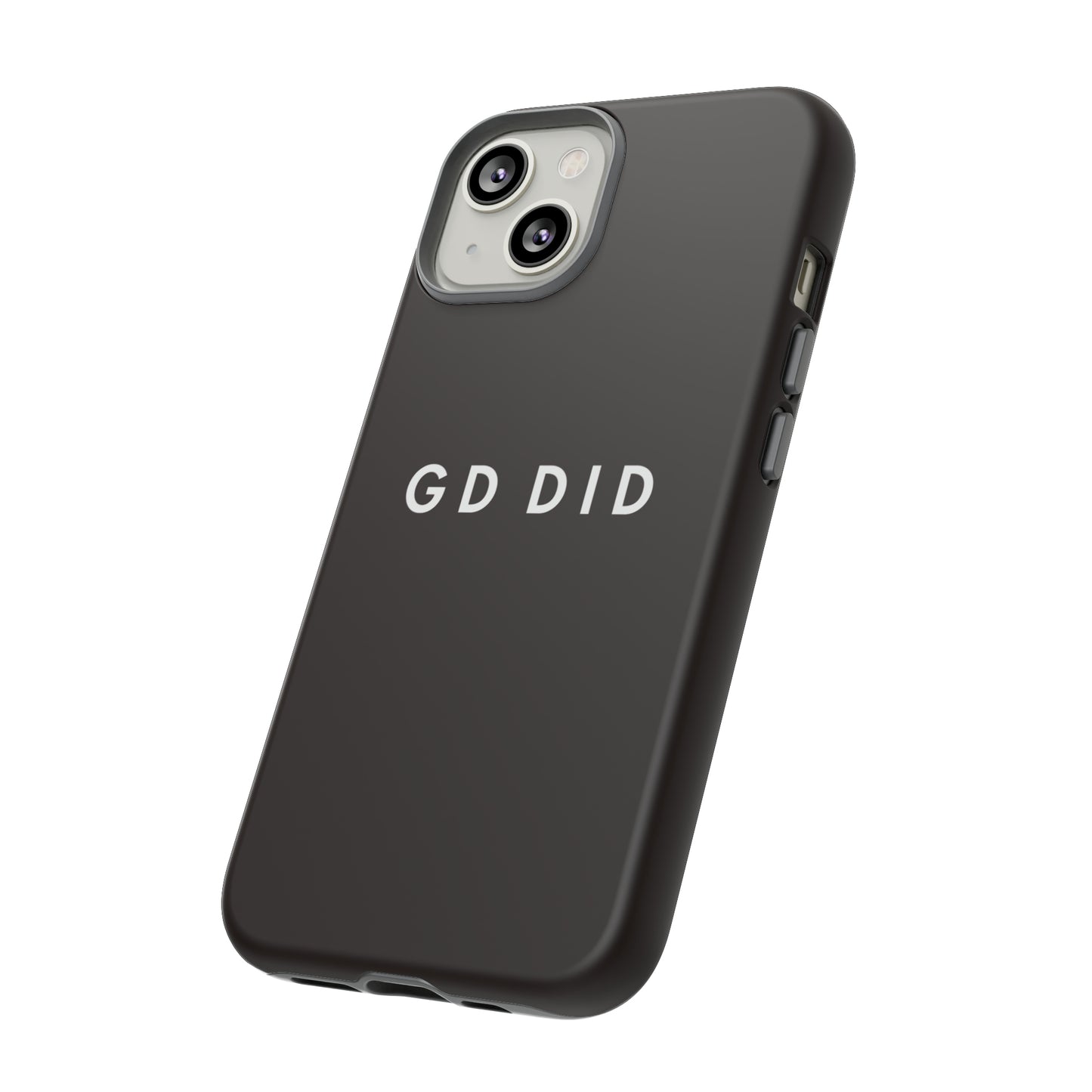 GOD DID BLACK: 46-Tough Case iPhone series 15 14 13 12 11 X XR XS 8: Google series 7 6 5: Samsung series S23 S22 S21 S20 S10