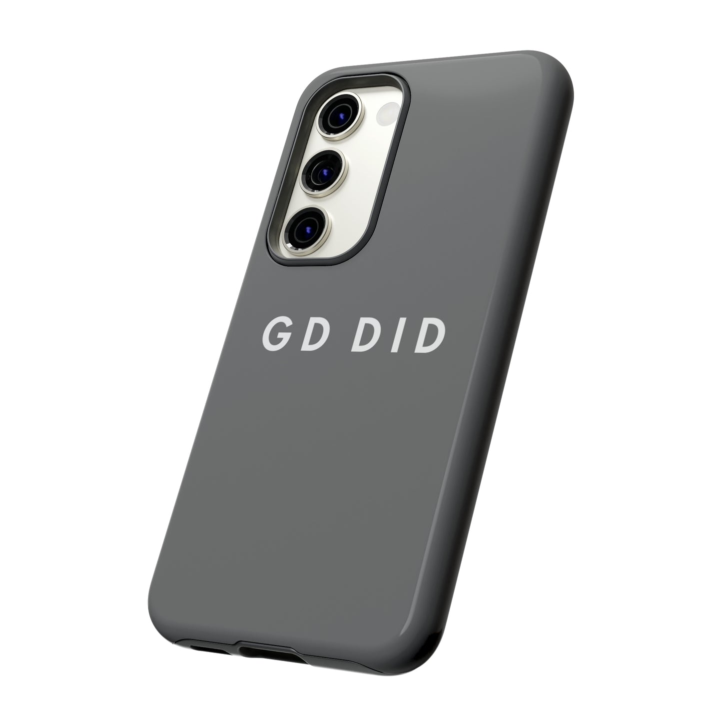 GOD DID GREY: 46-Tough Case iPhone series 15 14 13 12 11 X XR XS 8: Google series 7 6 5: Samsung series S23 S22 S21 S20 S10