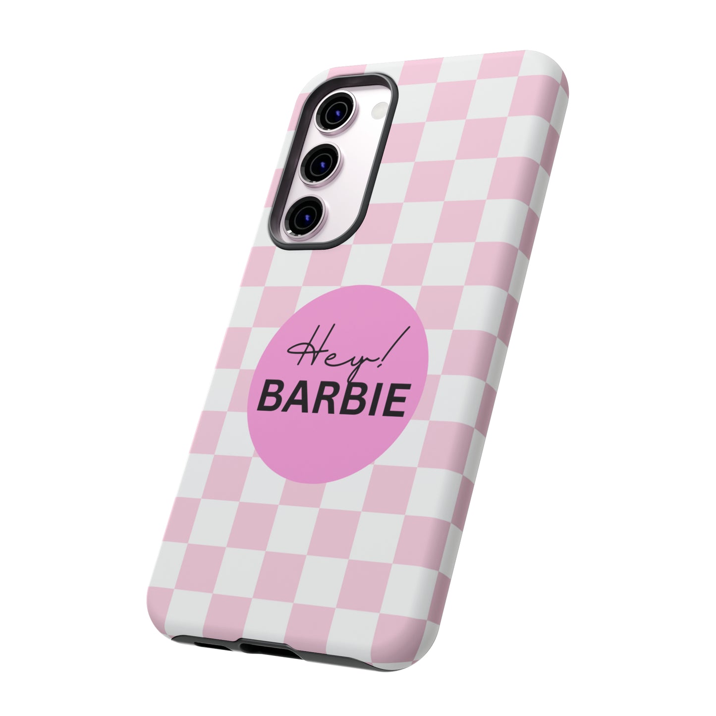 Pink and White Hey Barbie: 46-Tough Case iPhone series 15 14 13 12 11 X XR XS 8: Google series 7 6 5: Samsung series S23 S22 S21 S20 S10