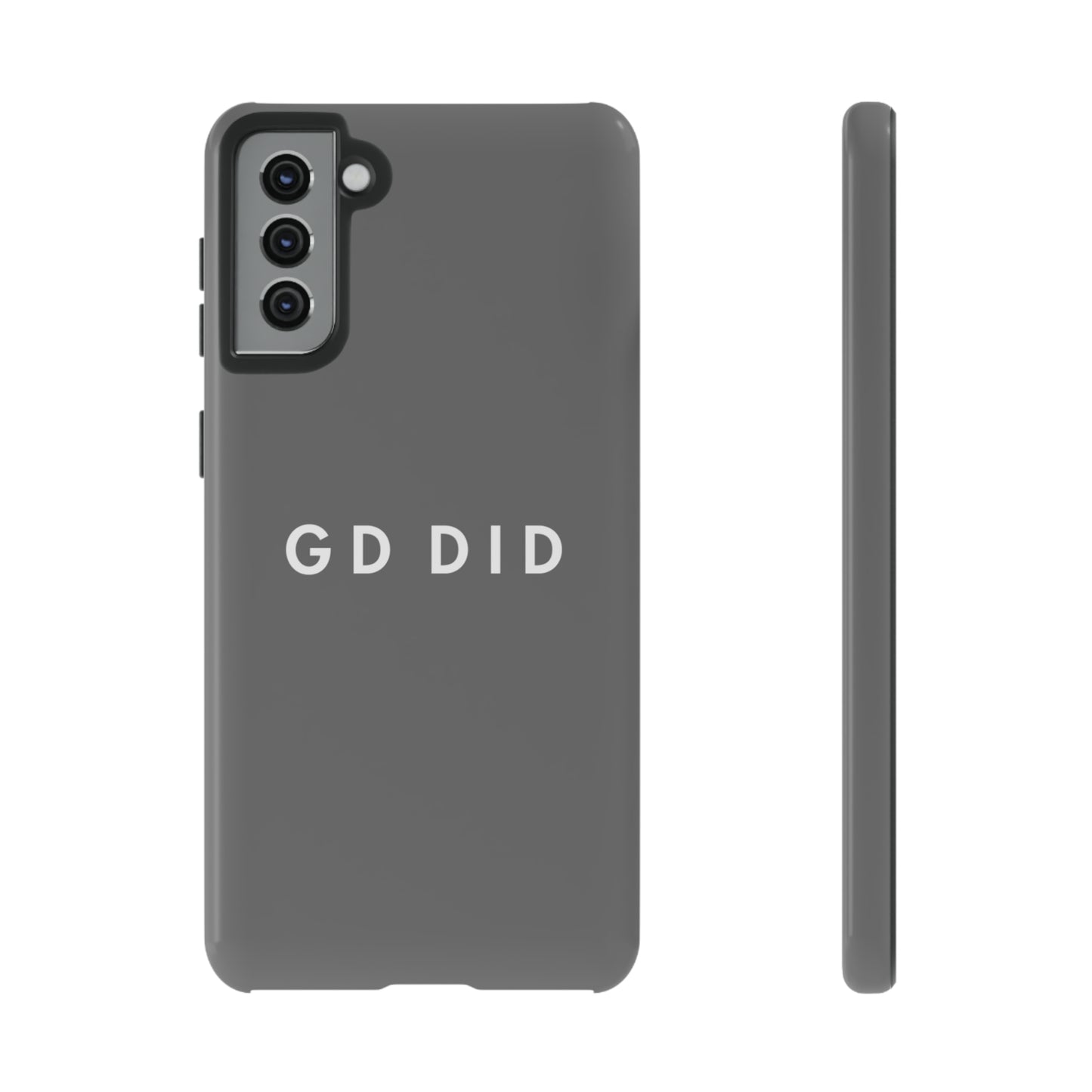 GOD DID GREY: 46-Tough Case iPhone series 15 14 13 12 11 X XR XS 8: Google series 7 6 5: Samsung series S23 S22 S21 S20 S10