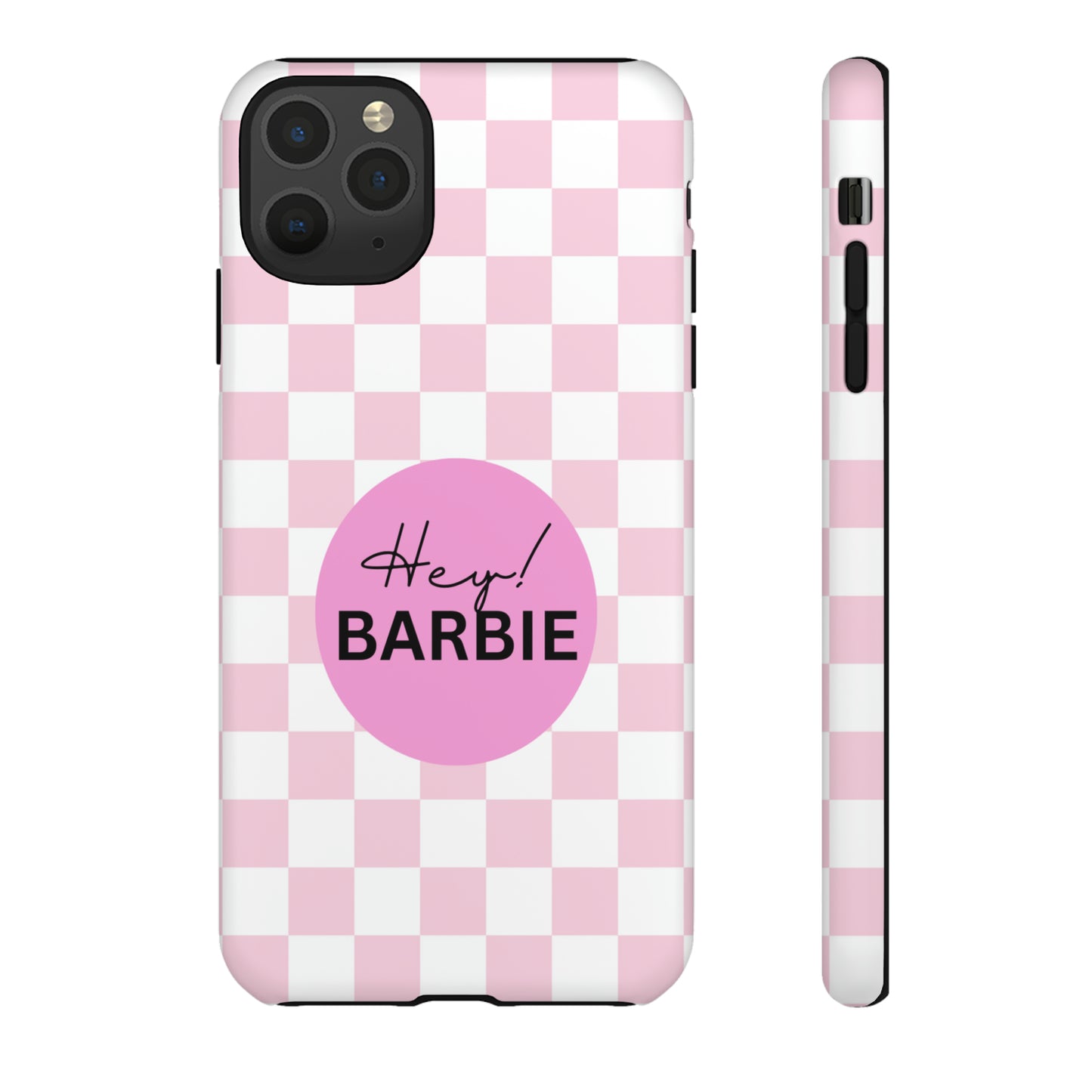 Pink and White Hey Barbie: 46-Tough Case iPhone series 15 14 13 12 11 X XR XS 8: Google series 7 6 5: Samsung series S23 S22 S21 S20 S10