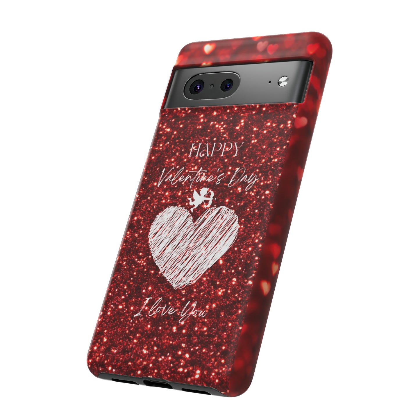 Valentines Love 1: 46-Tough Case iPhone series 15 14 13 12 11 X XR XS 8: Google series 7 6 5: Samsung series S23 S22 S21 S20 S10