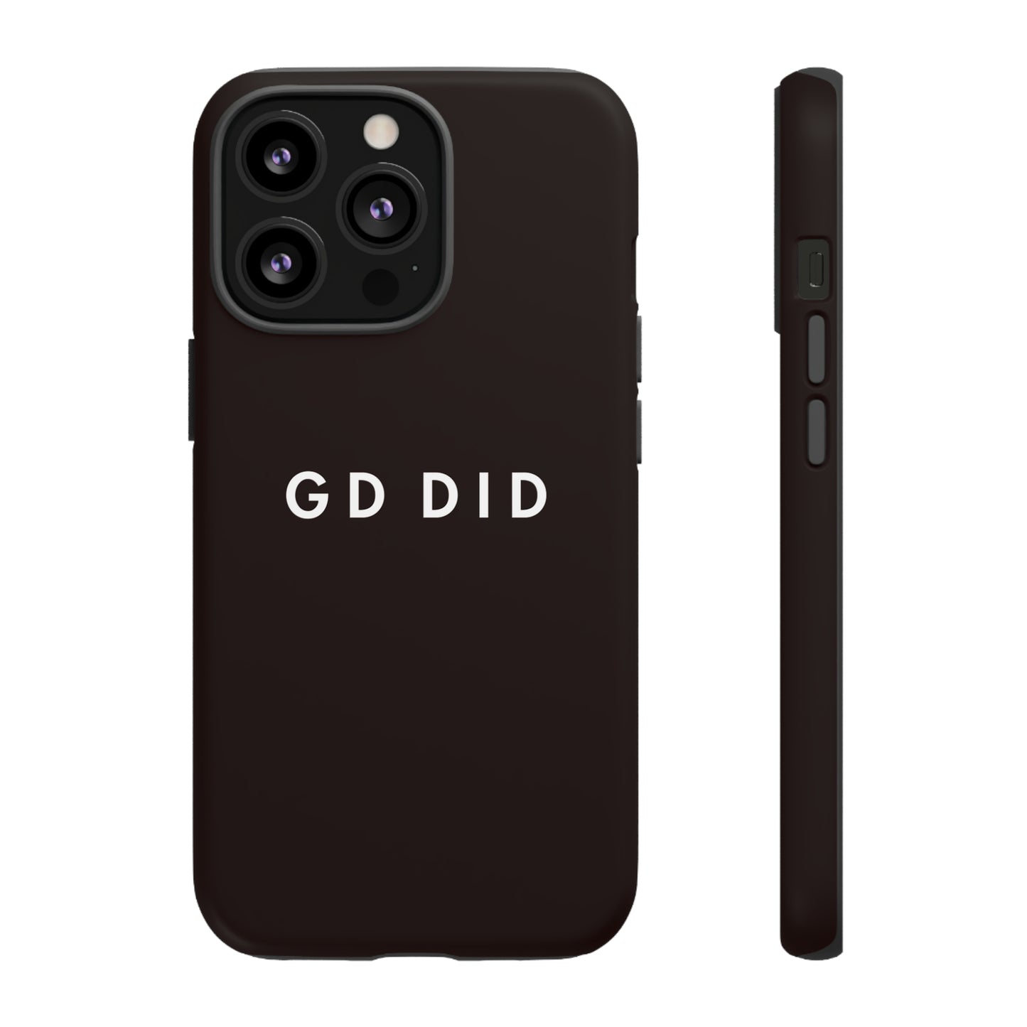 GOD DID BLACK: 46-Tough Case iPhone series 15 14 13 12 11 X XR XS 8: Google series 7 6 5: Samsung series S23 S22 S21 S20 S10