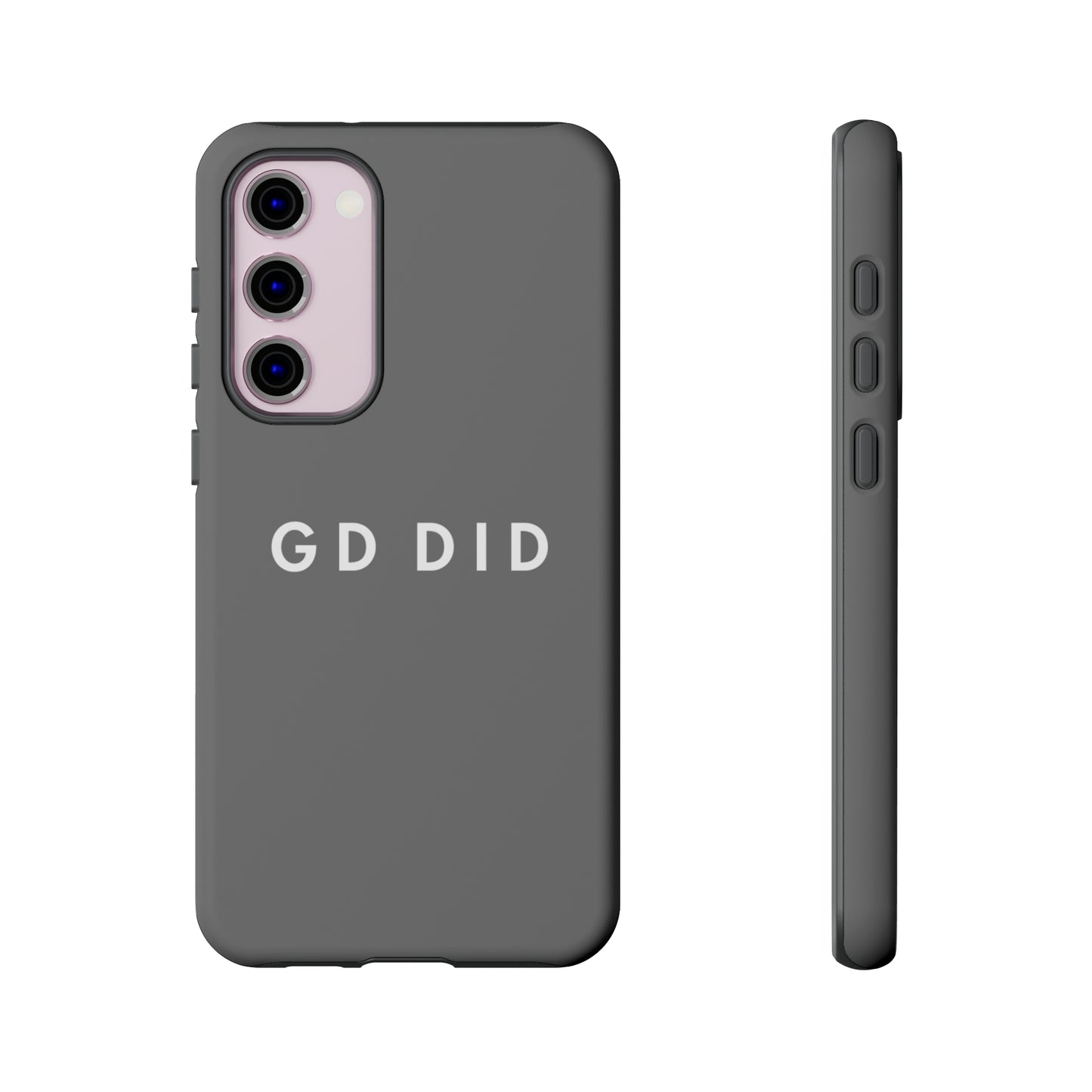 GOD DID GREY: 46-Tough Case iPhone series 15 14 13 12 11 X XR XS 8: Google series 7 6 5: Samsung series S23 S22 S21 S20 S10