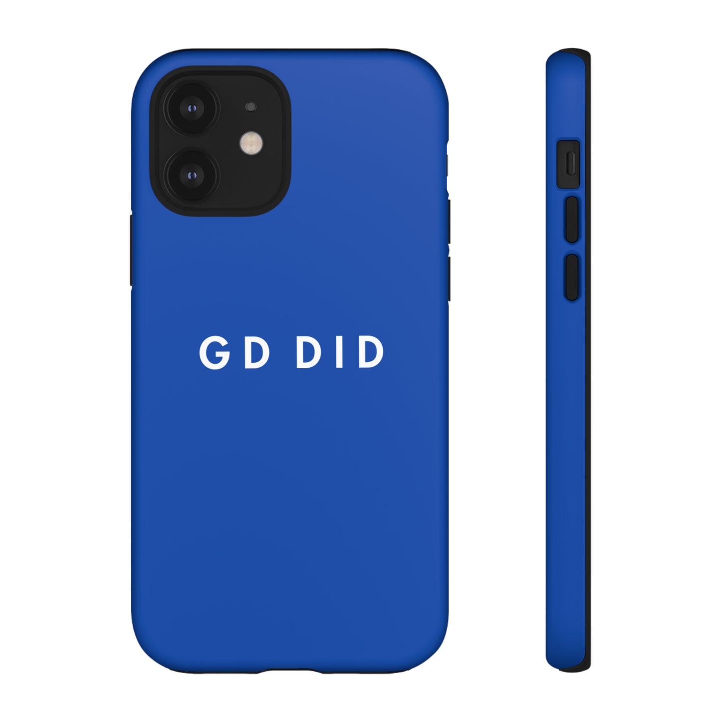 GOD DID BLUE: 46-Tough Case iPhone series 15 14 13 12 11 X XR XS 8: Google series 7 6 5: Samsung series S23 S22 S21 S20 S10