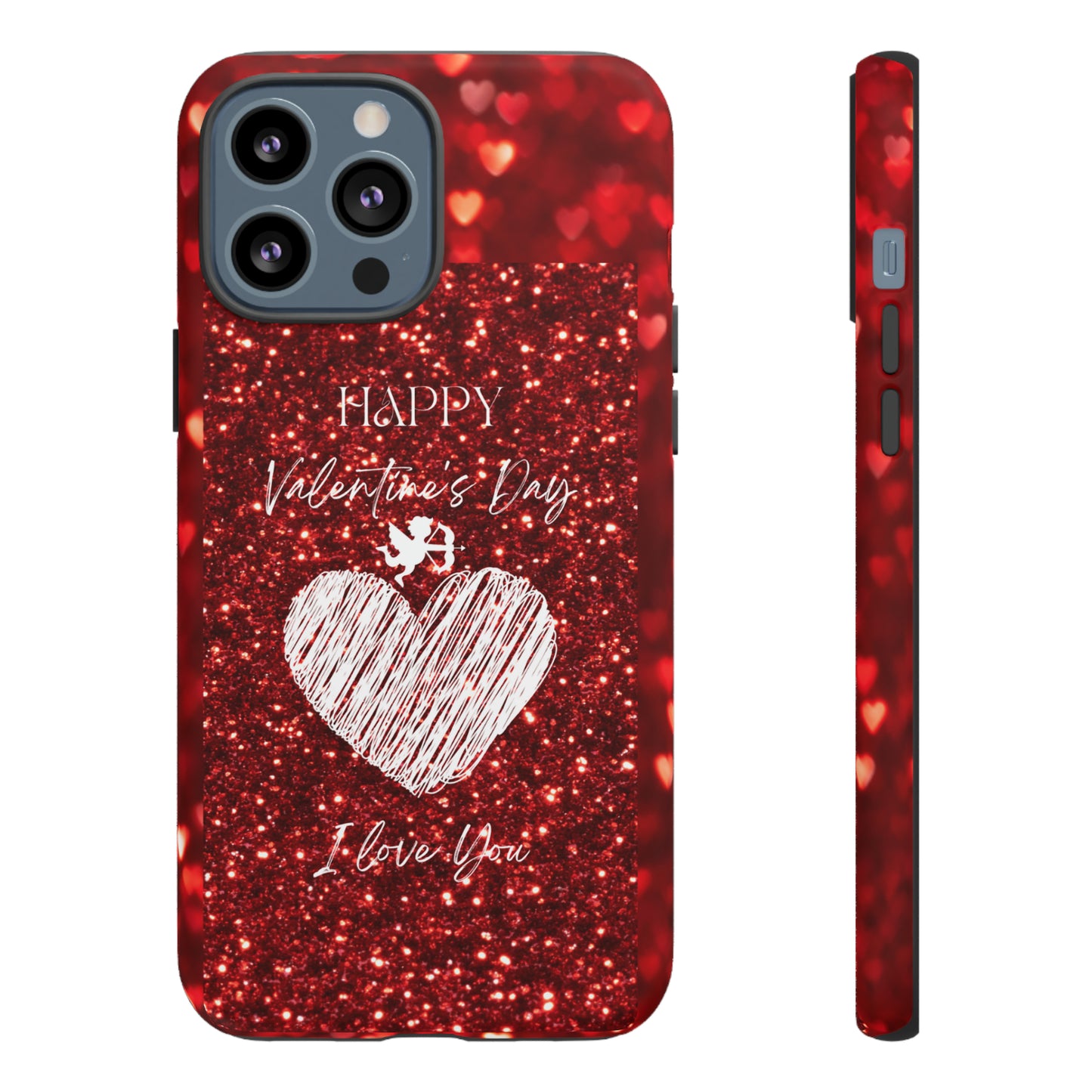 Valentines Love 1: 46-Tough Case iPhone series 15 14 13 12 11 X XR XS 8: Google series 7 6 5: Samsung series S23 S22 S21 S20 S10