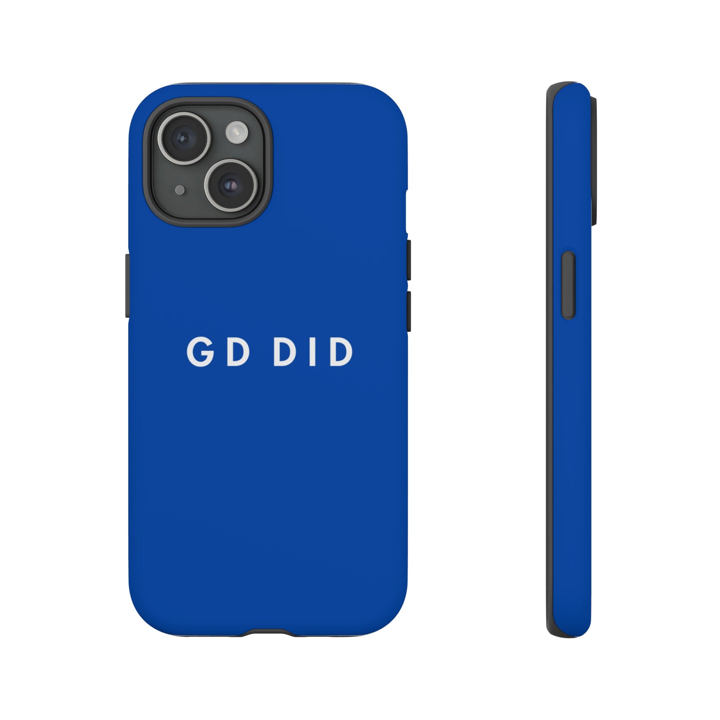 GOD DID BLUE: 46-Tough Case iPhone series 15 14 13 12 11 X XR XS 8: Google series 7 6 5: Samsung series S23 S22 S21 S20 S10