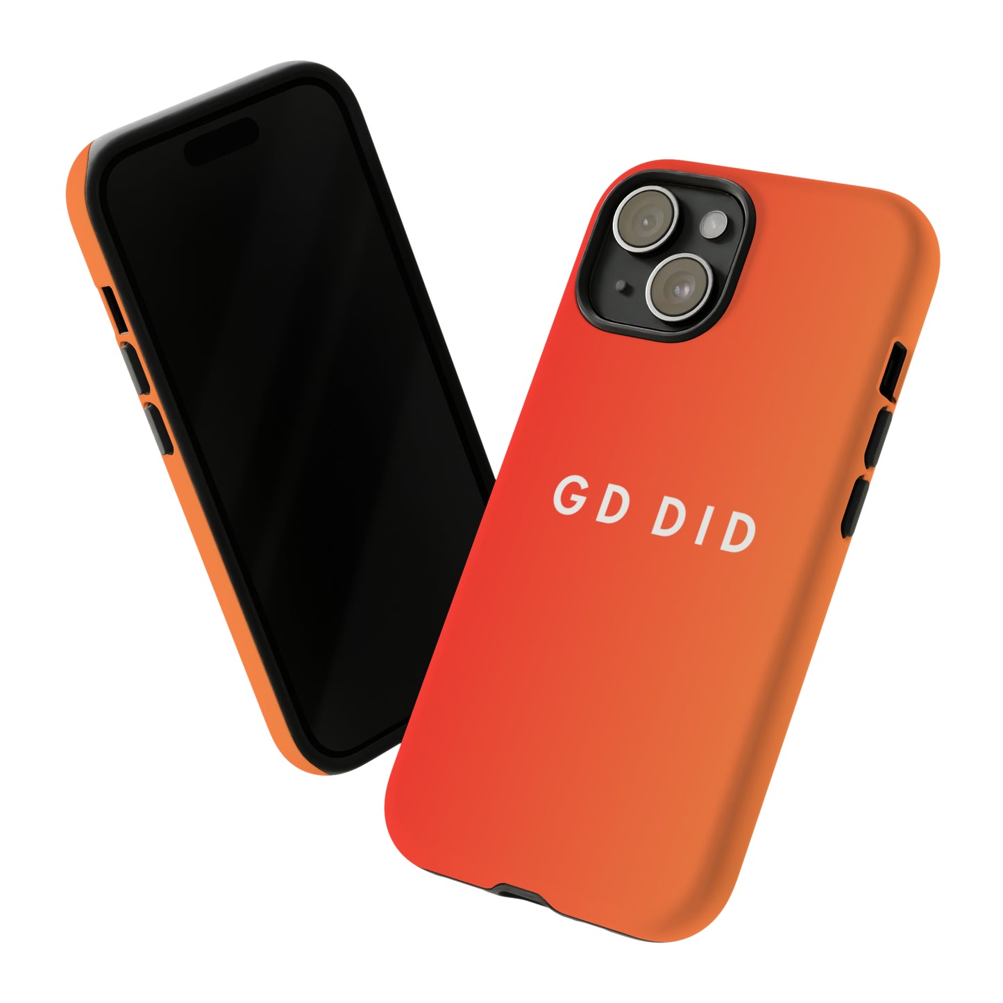 GOD DID Tangerine: 46-Tough Case iPhone series 15 14 13 12 11 X XR XS 8: Google series 7 6 5: Samsung series S23 S22 S21 S20 S10