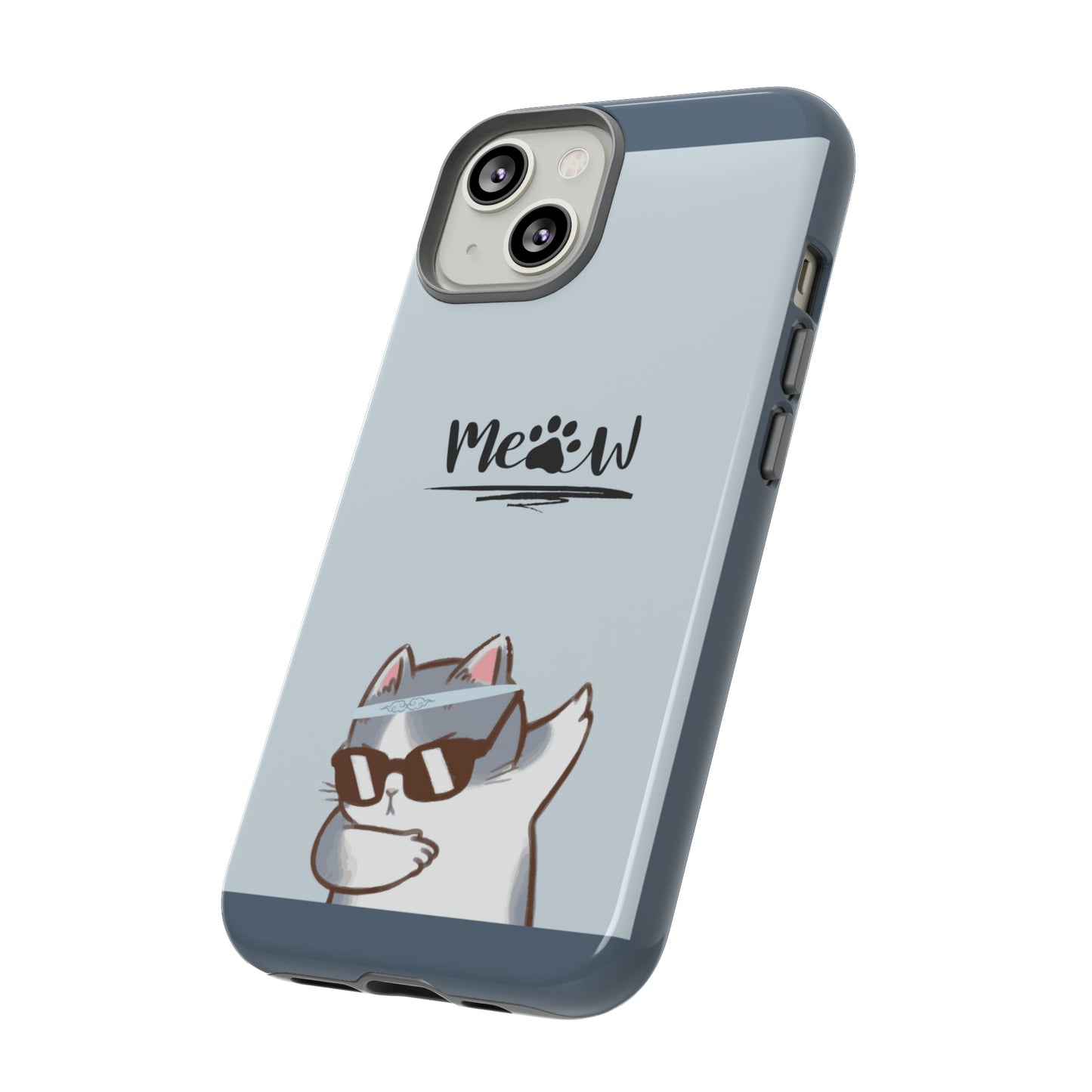 Cats Meow with slate blue background: 46-Tough Case iPhone series 15 14 13 12 11 X XR XS 8: Google series 7 6 5: Samsung series S23 S22 S21 S20 S10