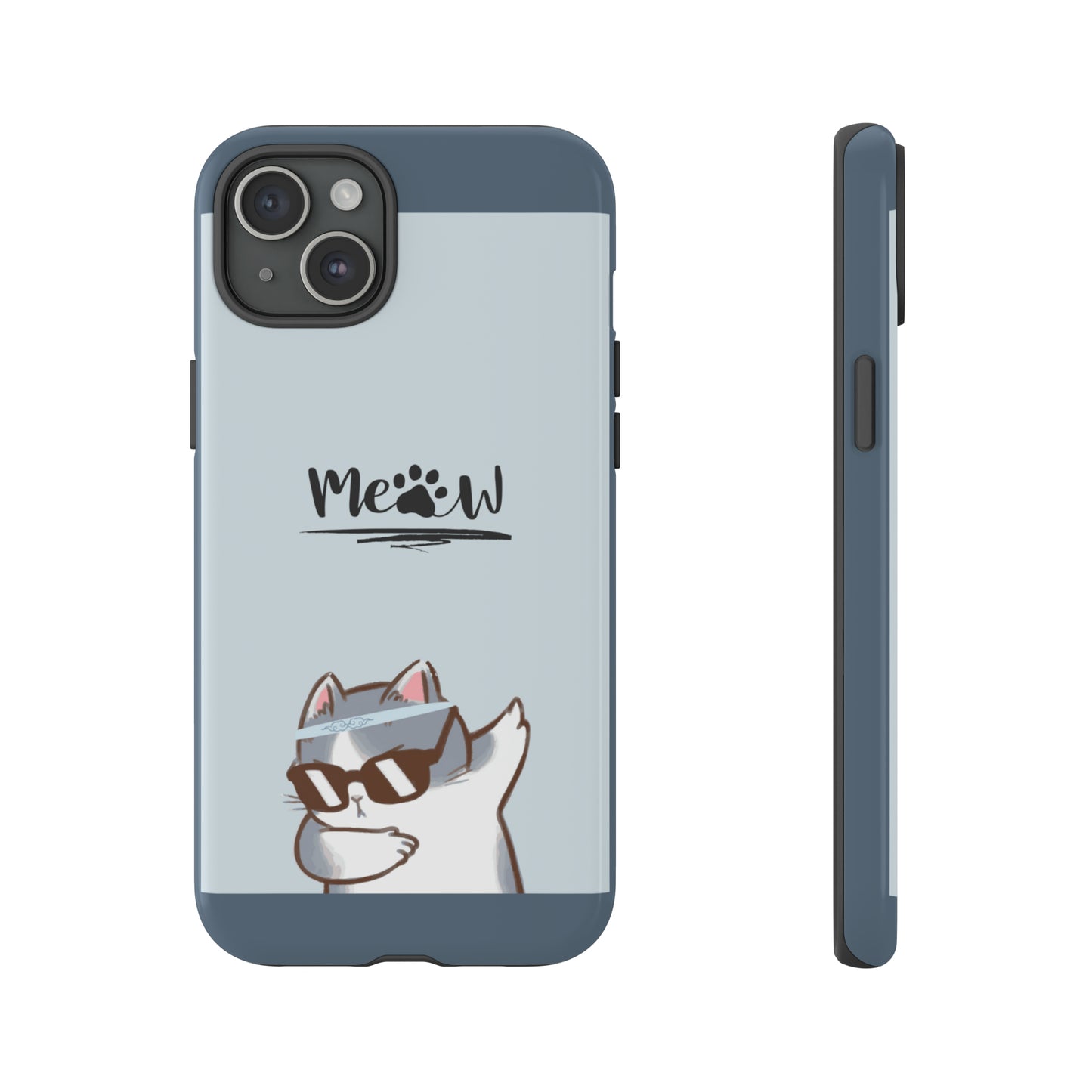 Cats Meow with slate blue background: 46-Tough Case iPhone series 15 14 13 12 11 X XR XS 8: Google series 7 6 5: Samsung series S23 S22 S21 S20 S10