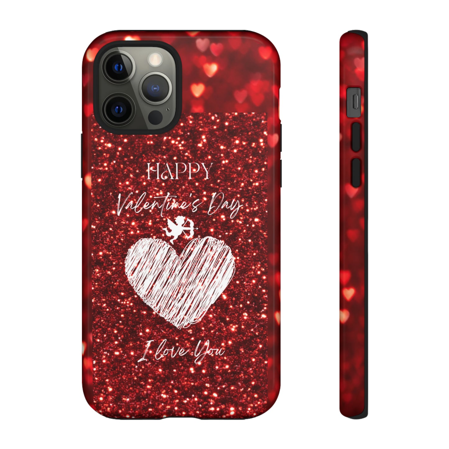 Valentines Love 1: 46-Tough Case iPhone series 15 14 13 12 11 X XR XS 8: Google series 7 6 5: Samsung series S23 S22 S21 S20 S10