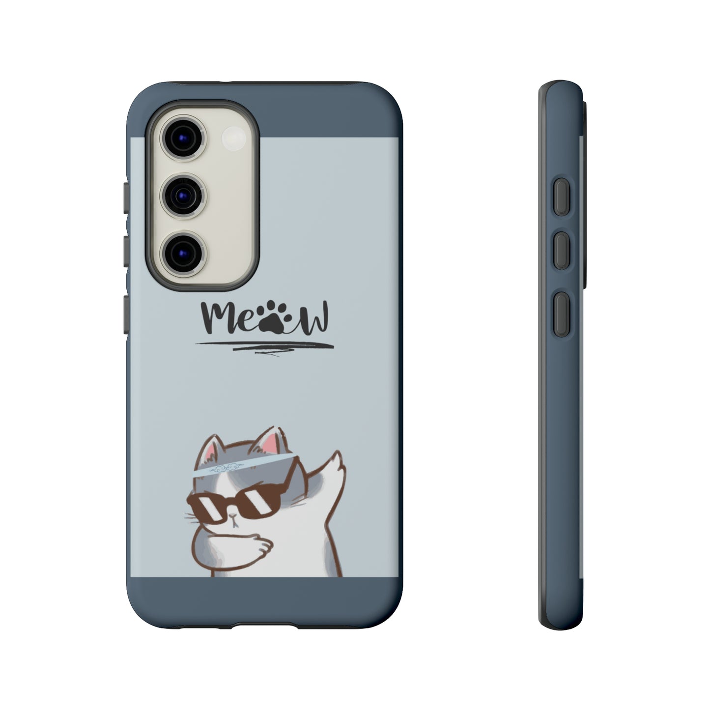 Cats Meow with slate blue background: 46-Tough Case iPhone series 15 14 13 12 11 X XR XS 8: Google series 7 6 5: Samsung series S23 S22 S21 S20 S10