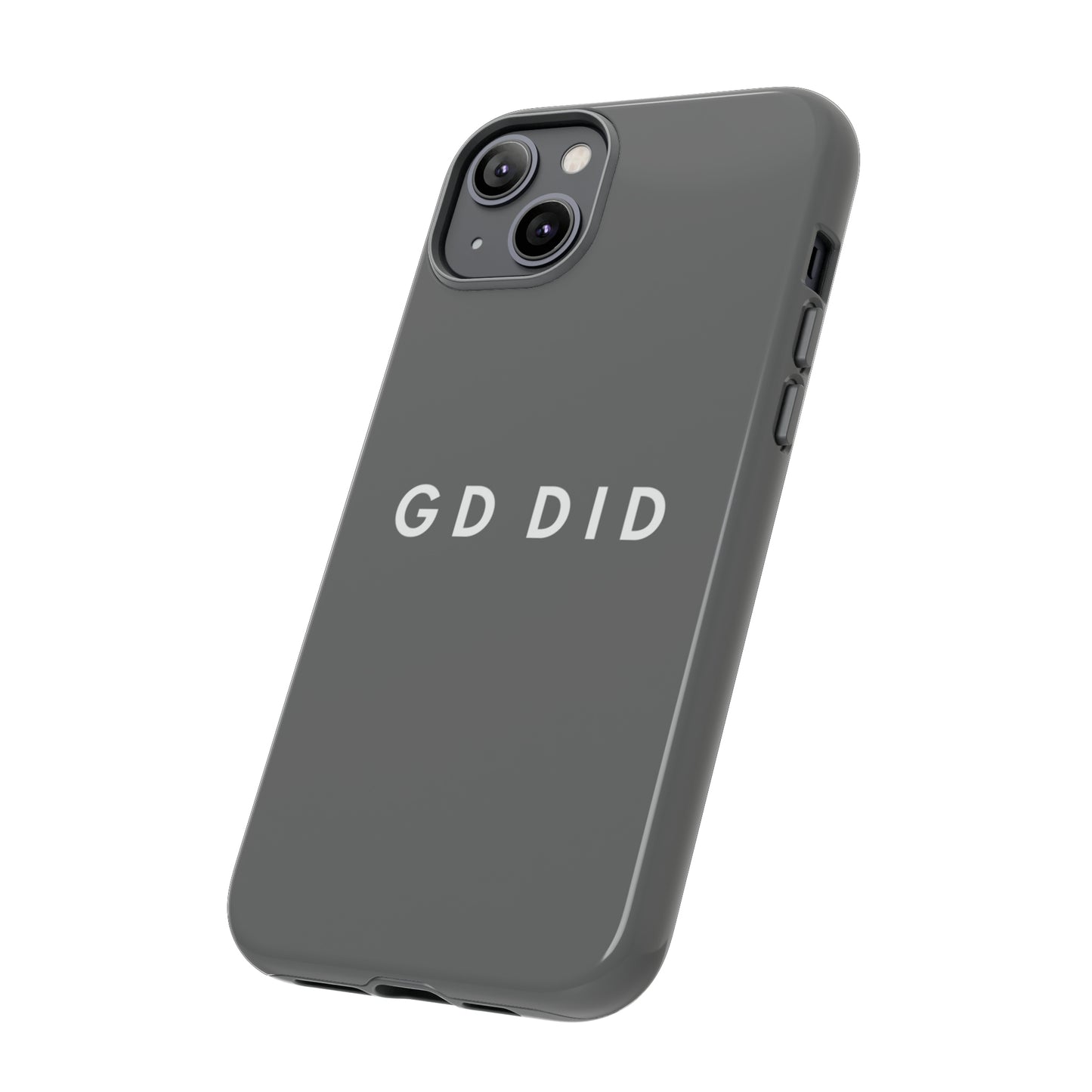 GOD DID GREY: 46-Tough Case iPhone series 15 14 13 12 11 X XR XS 8: Google series 7 6 5: Samsung series S23 S22 S21 S20 S10