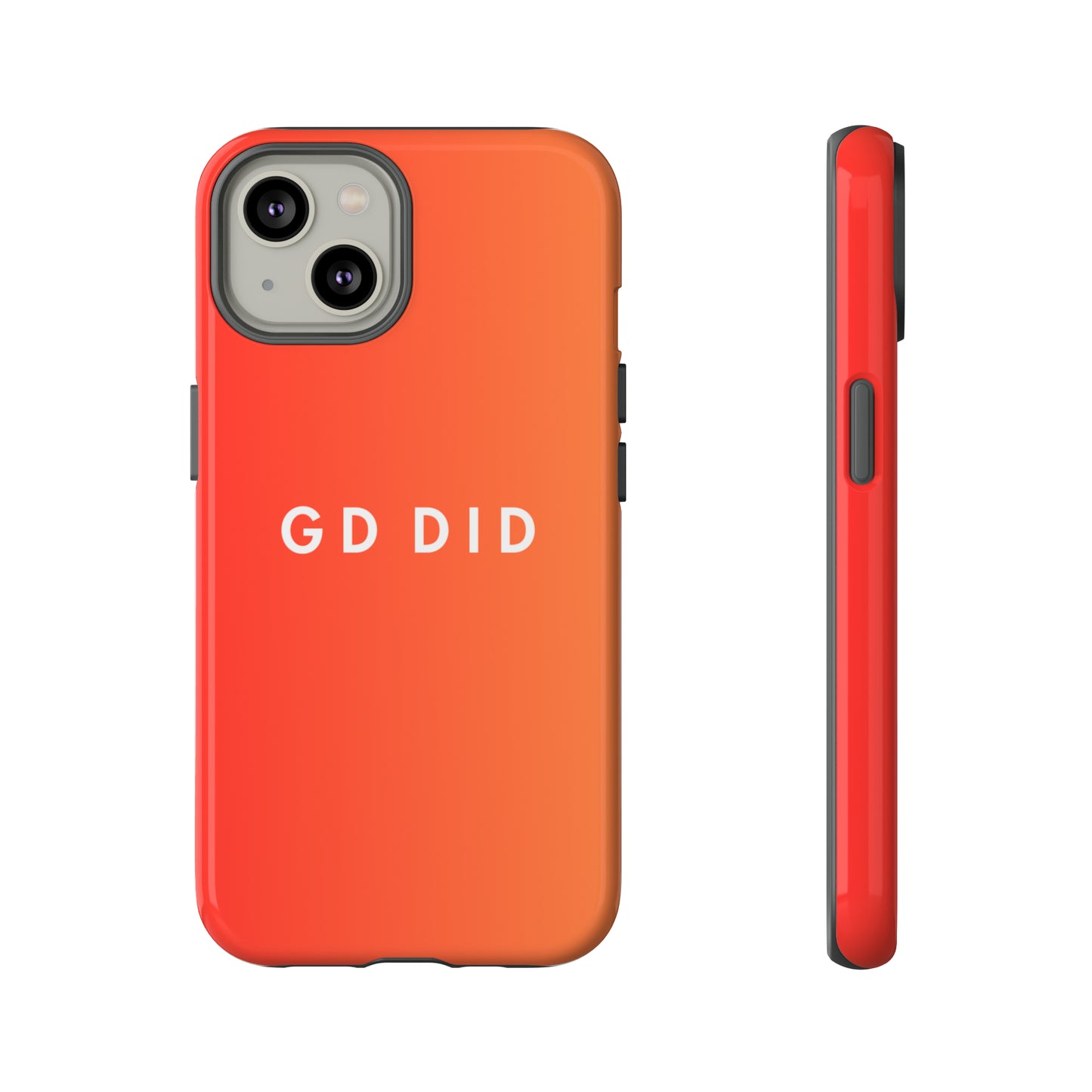 GOD DID Tangerine: 46-Tough Case iPhone series 15 14 13 12 11 X XR XS 8: Google series 7 6 5: Samsung series S23 S22 S21 S20 S10