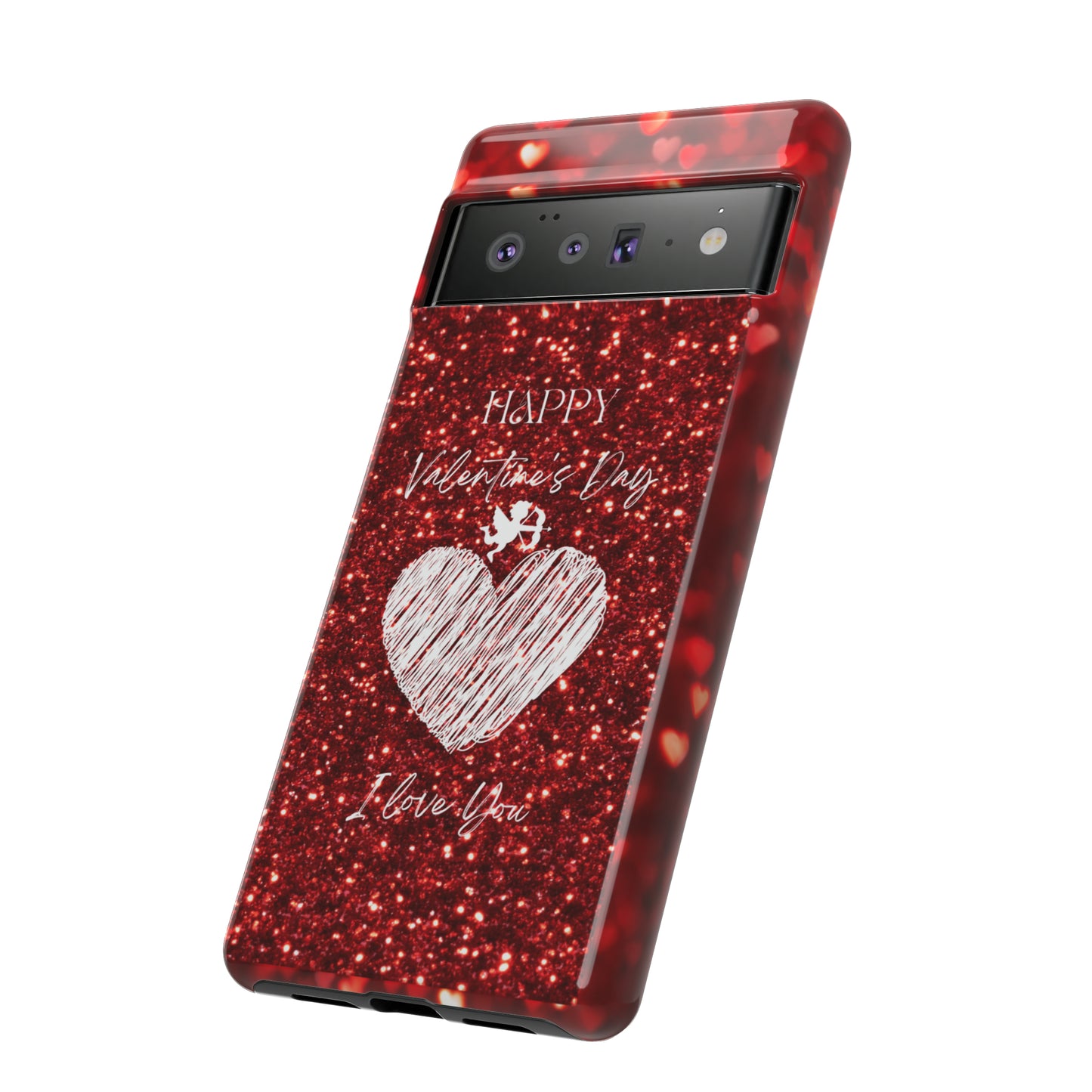 Valentines Love 1: 46-Tough Case iPhone series 15 14 13 12 11 X XR XS 8: Google series 7 6 5: Samsung series S23 S22 S21 S20 S10