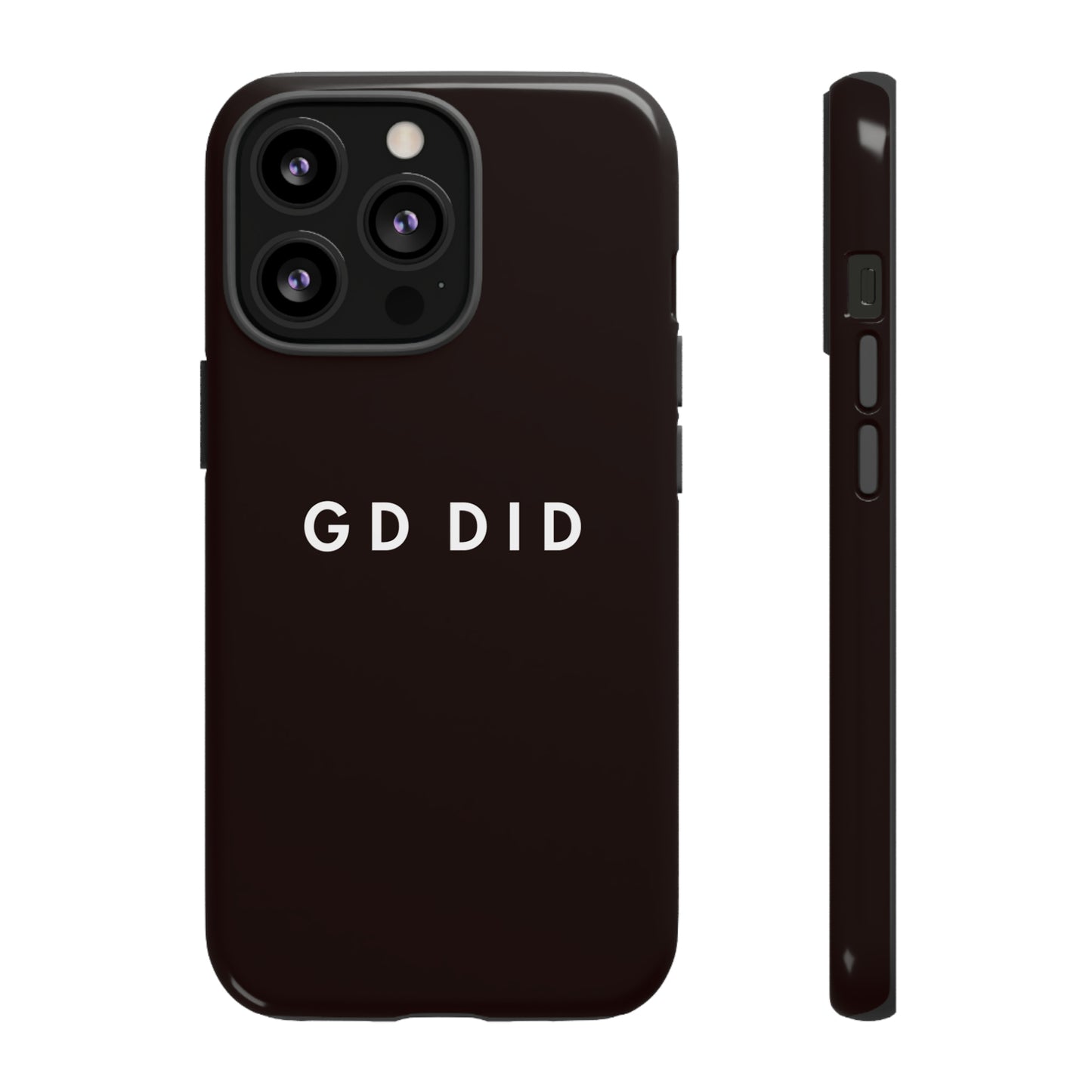 GOD DID BLACK: 46-Tough Case iPhone series 15 14 13 12 11 X XR XS 8: Google series 7 6 5: Samsung series S23 S22 S21 S20 S10