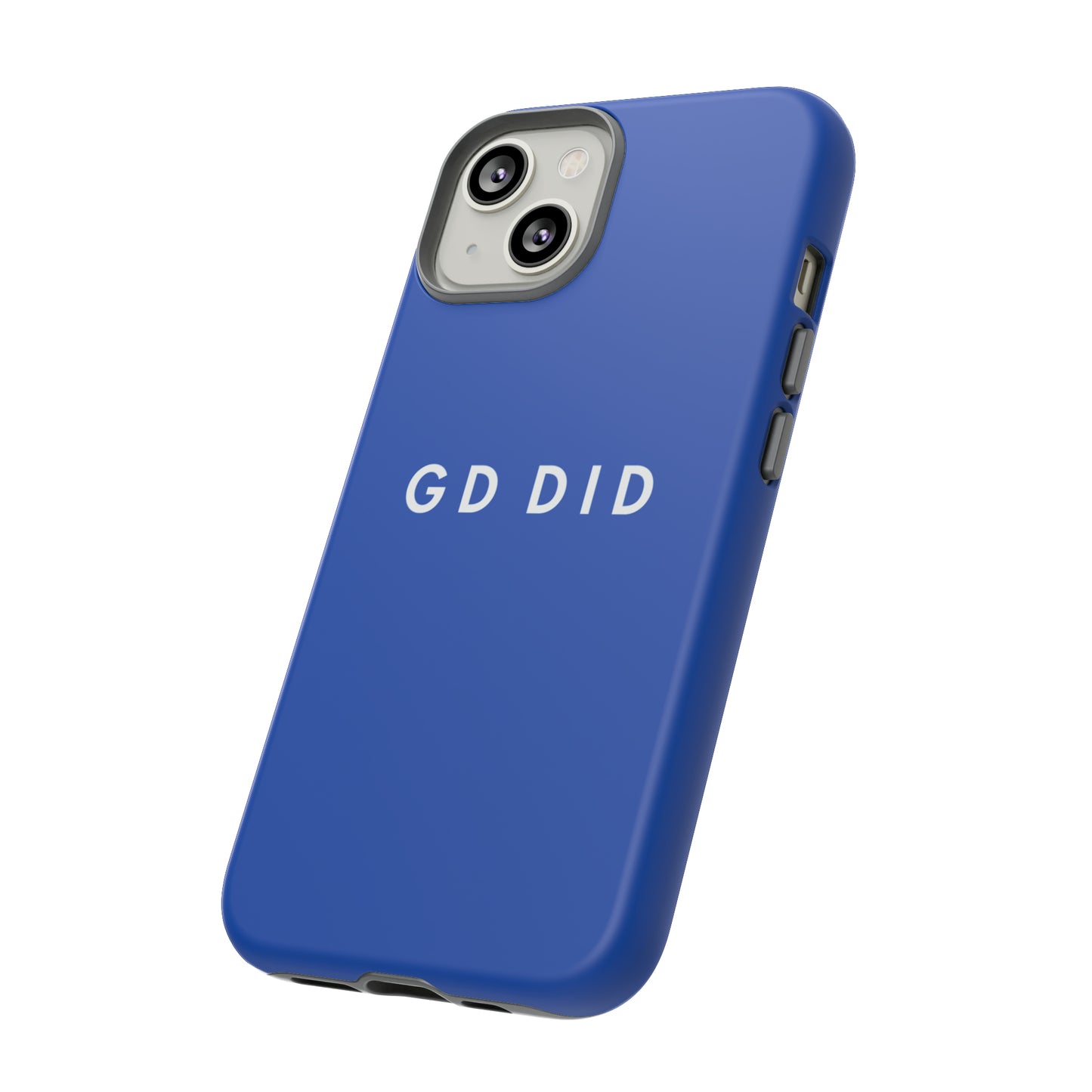 GOD DID BLUE: 46-Tough Case iPhone series 15 14 13 12 11 X XR XS 8: Google series 7 6 5: Samsung series S23 S22 S21 S20 S10