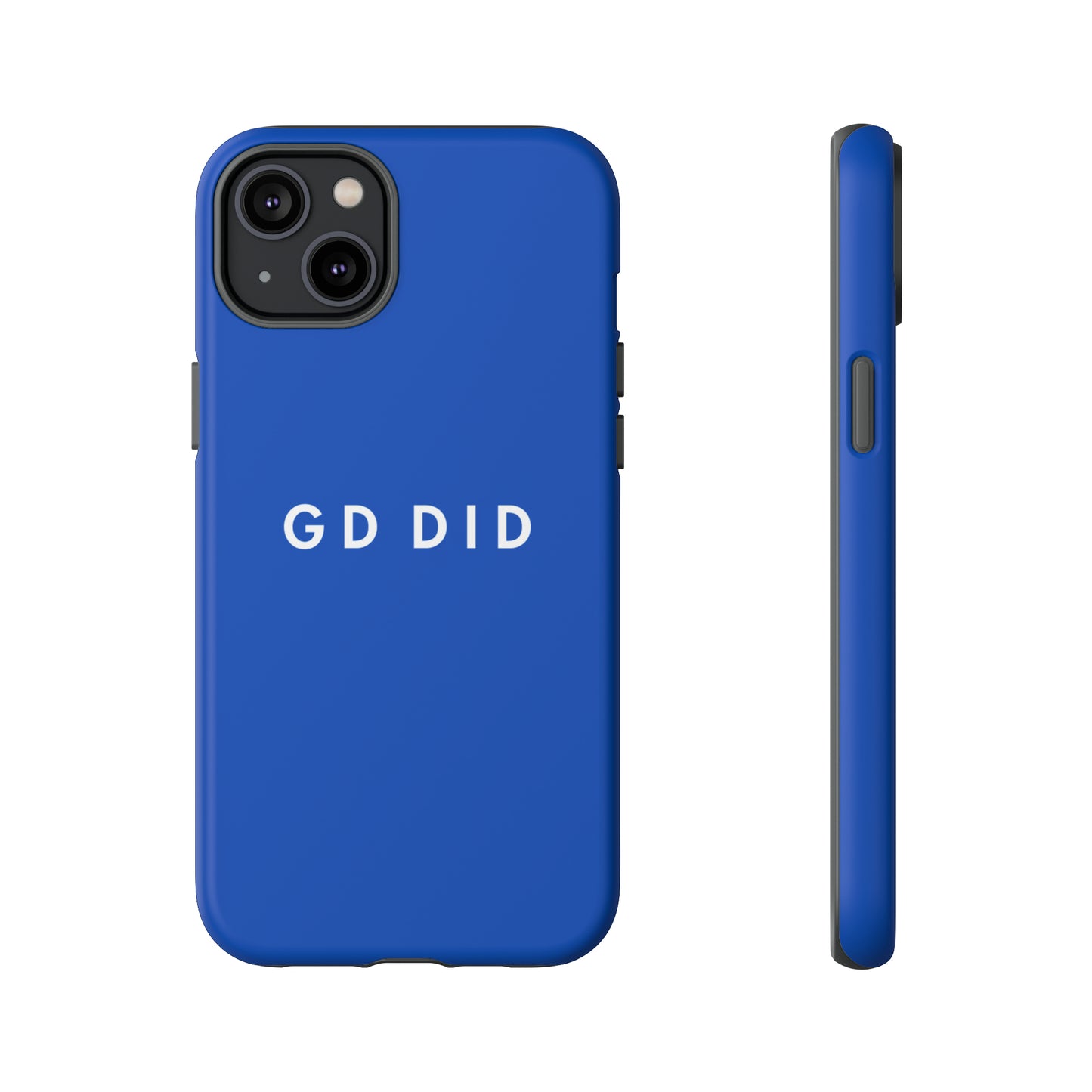 GOD DID BLUE: 46-Tough Case iPhone series 15 14 13 12 11 X XR XS 8: Google series 7 6 5: Samsung series S23 S22 S21 S20 S10