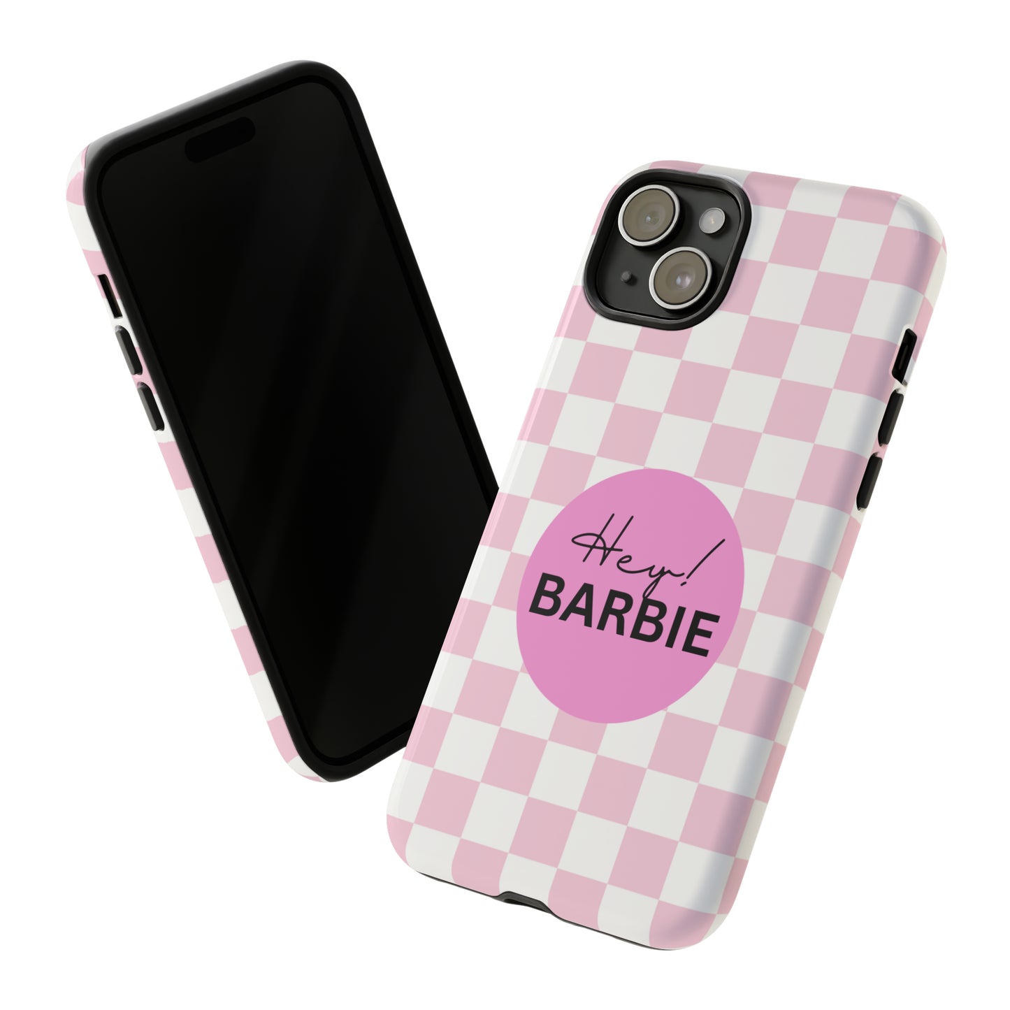 Pink and White Hey Barbie: 46-Tough Case iPhone series 15 14 13 12 11 X XR XS 8: Google series 7 6 5: Samsung series S23 S22 S21 S20 S10