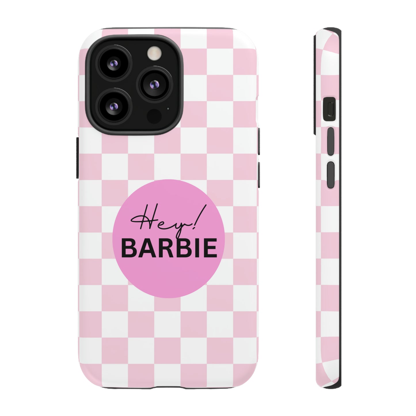 Pink and White Hey Barbie: 46-Tough Case iPhone series 15 14 13 12 11 X XR XS 8: Google series 7 6 5: Samsung series S23 S22 S21 S20 S10