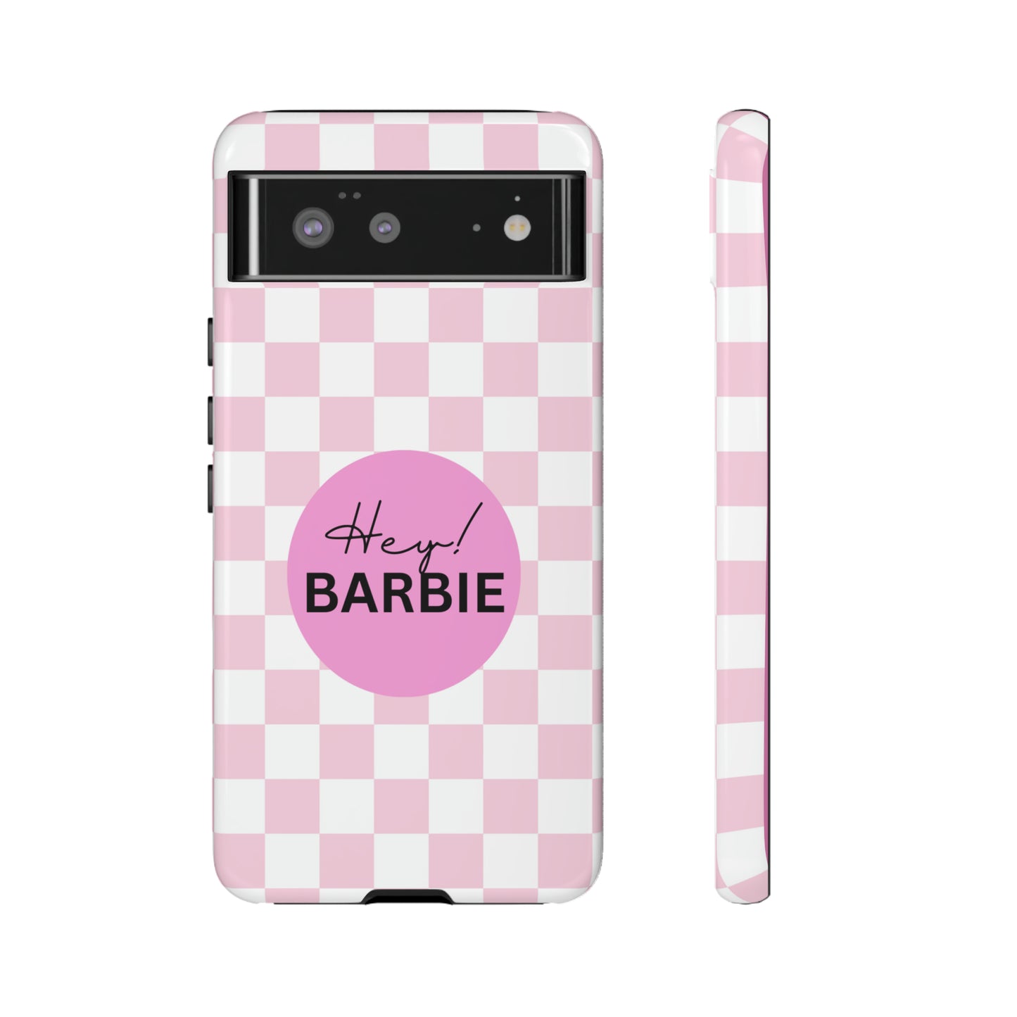 Pink and White Hey Barbie: 46-Tough Case iPhone series 15 14 13 12 11 X XR XS 8: Google series 7 6 5: Samsung series S23 S22 S21 S20 S10