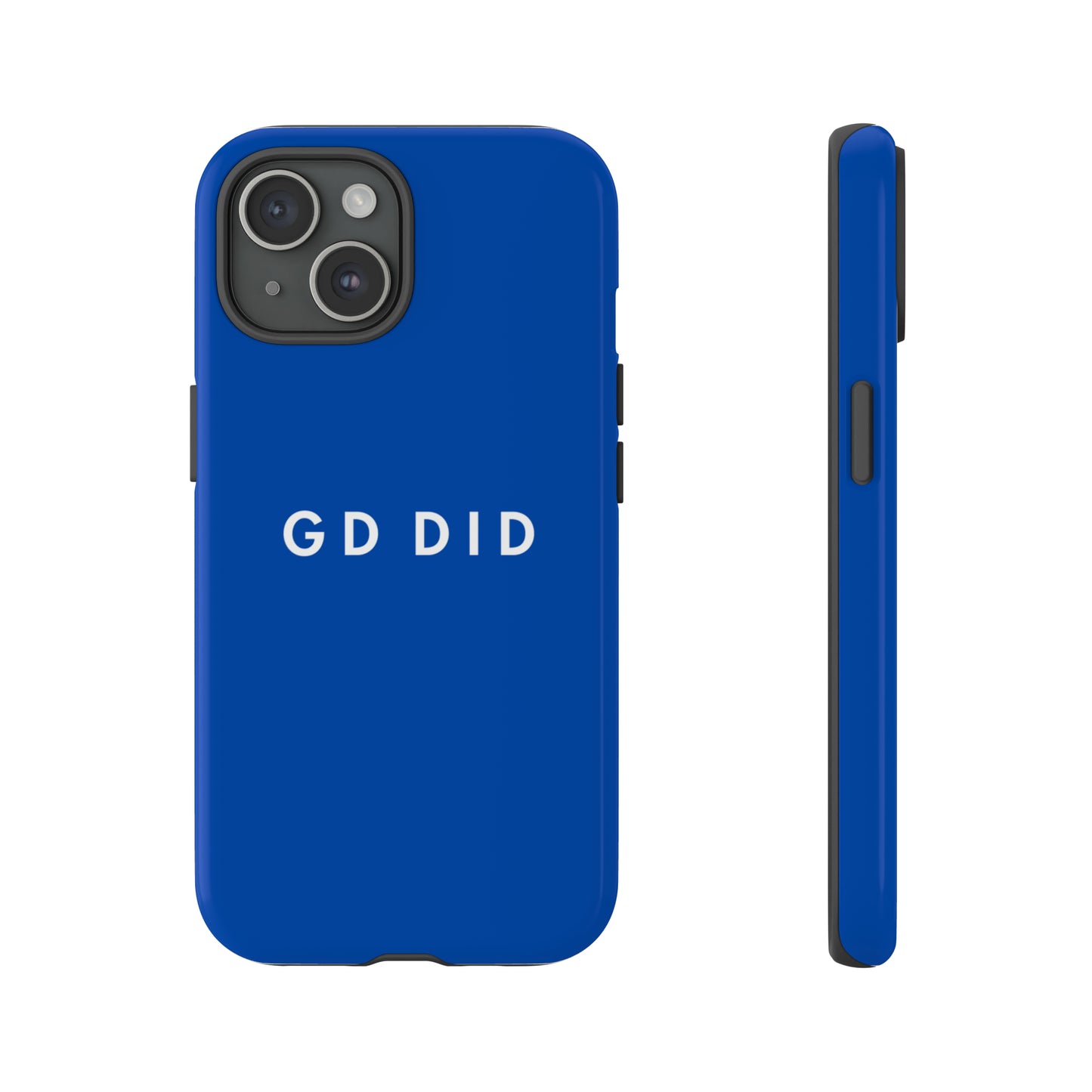 GOD DID BLUE: 46-Tough Case iPhone series 15 14 13 12 11 X XR XS 8: Google series 7 6 5: Samsung series S23 S22 S21 S20 S10